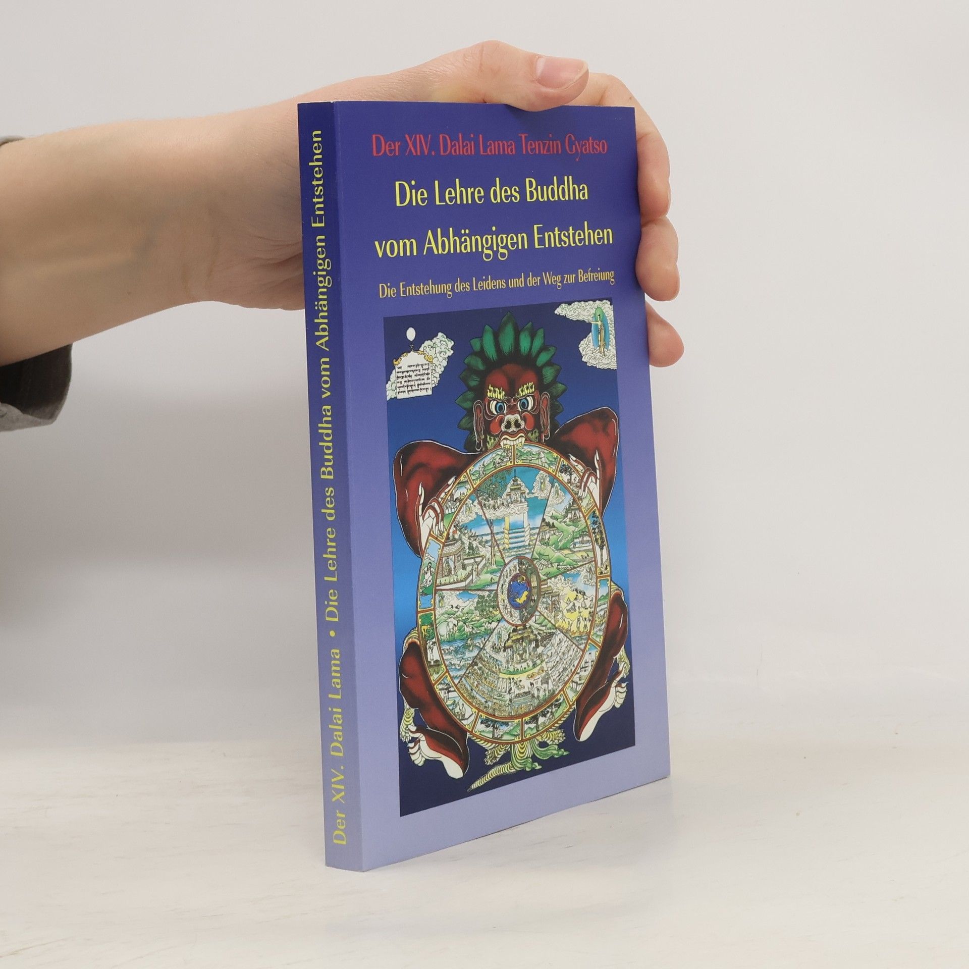 Dalai Lama XIV. Die Lehre des Buddha vom Abhängigen Entstehen