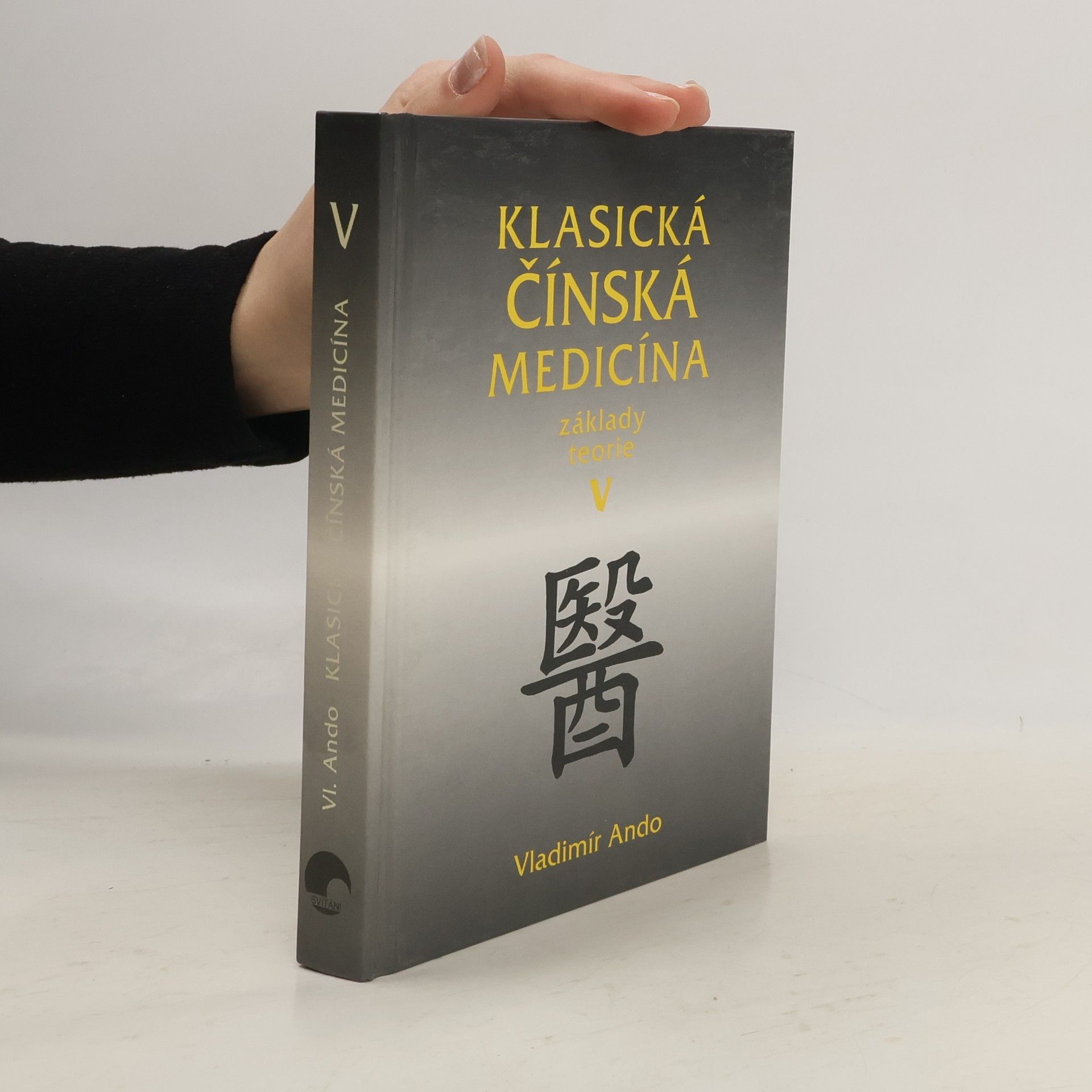 Vladimír Ando Klasická čínská medicína. Základy teorie V