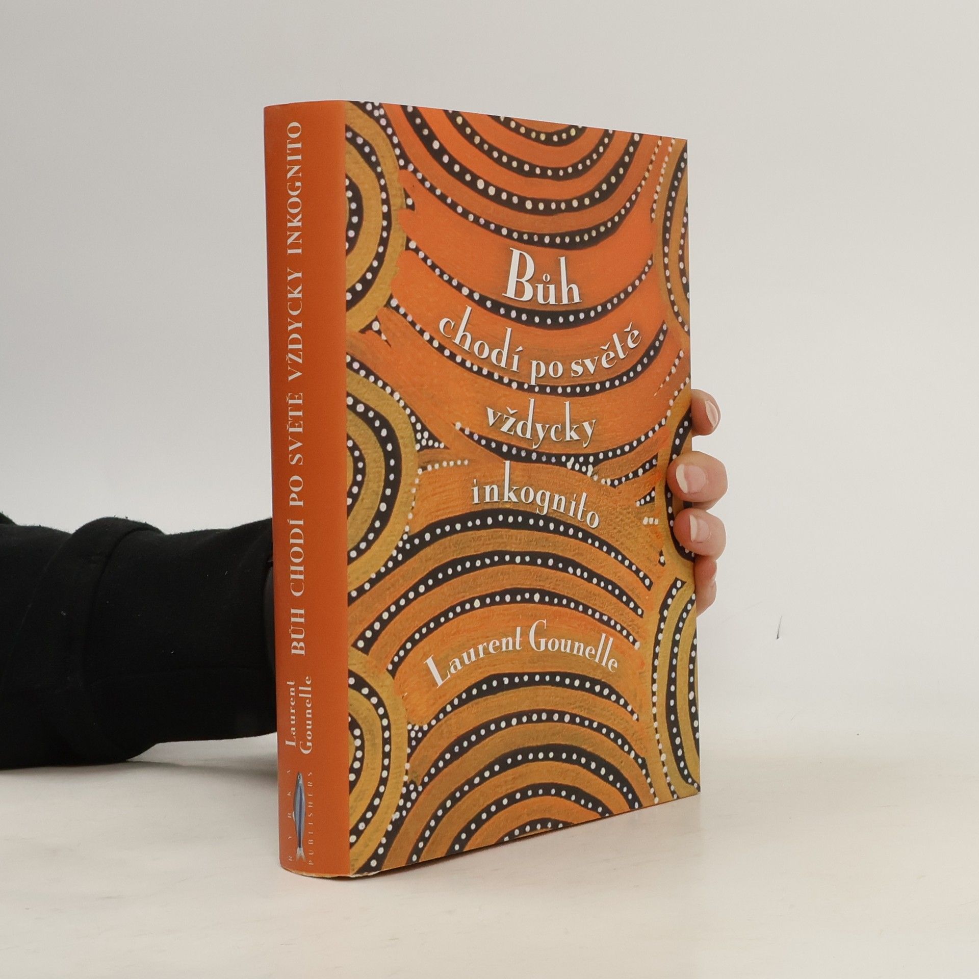 Laurent Gounelle Bůh chodí po světě vždycky inkognito