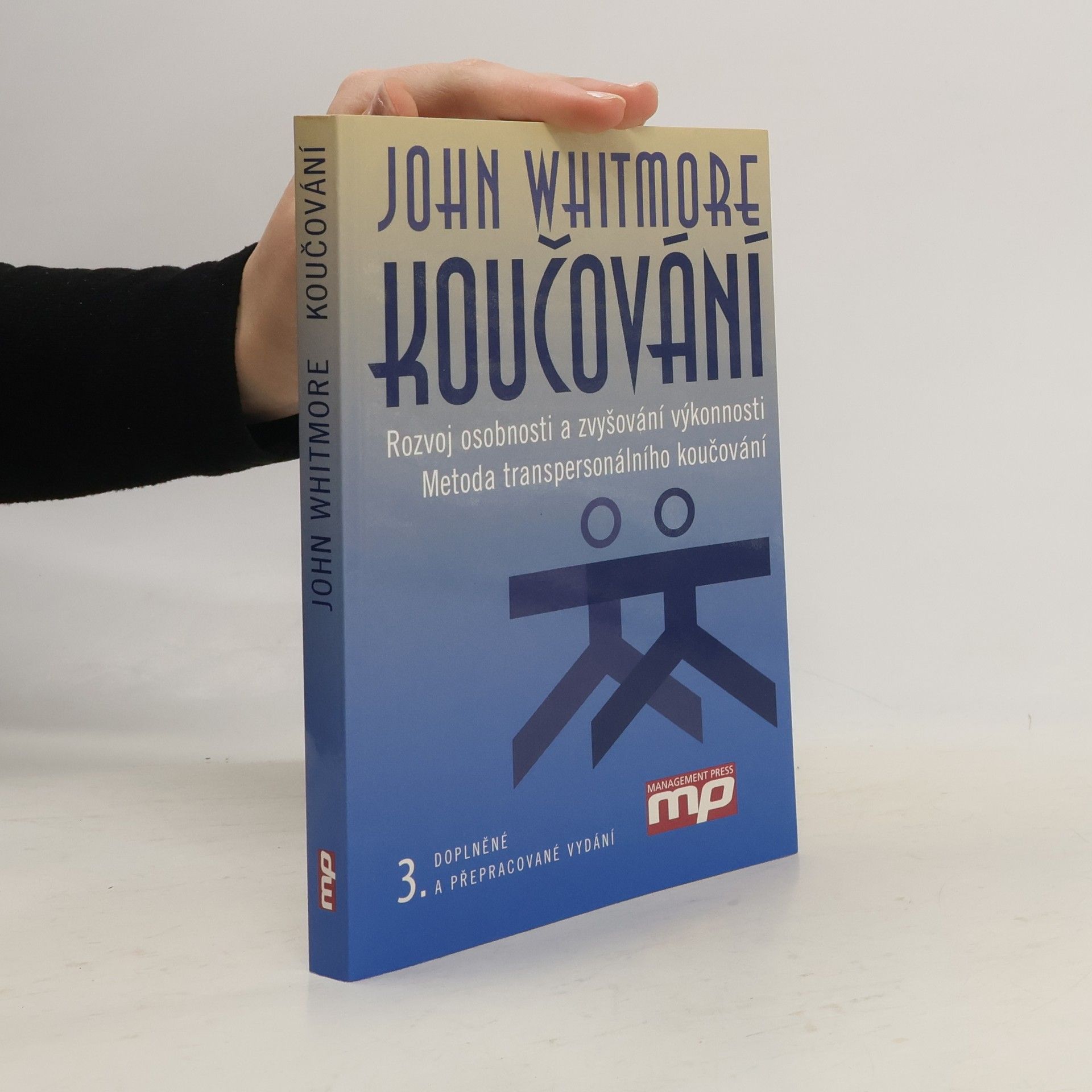 Aleš Lisa Koučování. Rozvoj osobnosti a zvyšování výkonnosti. Metoda transpersonálního koučování