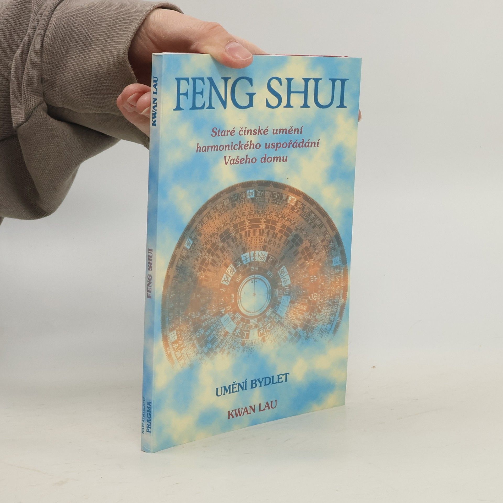 Kwan Lau Feng shui. Staré čínské umění harmonického uspořádání Vašeho domu