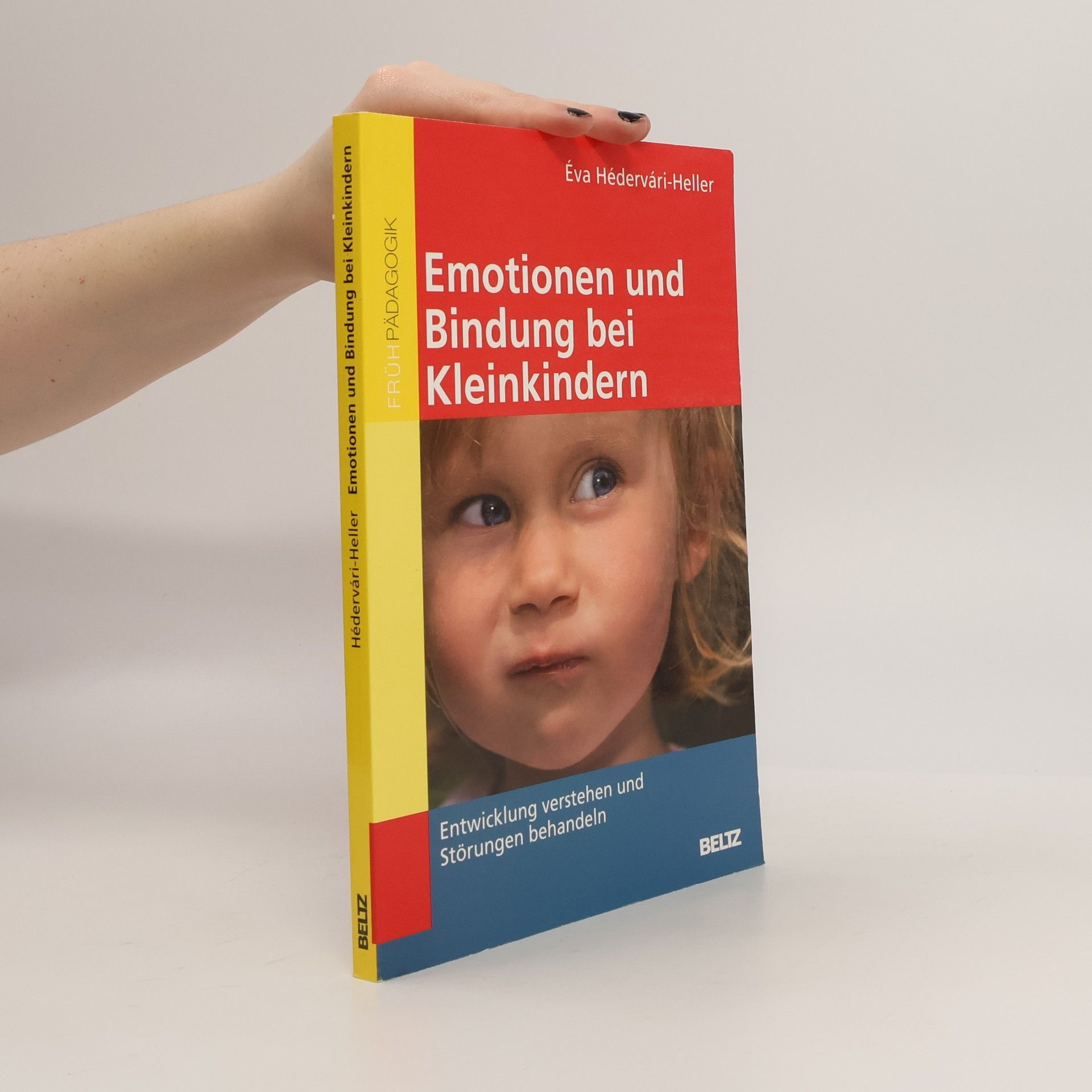 Éva Hédervári-Heller Emotionen und Bindung bei Kleinkindern