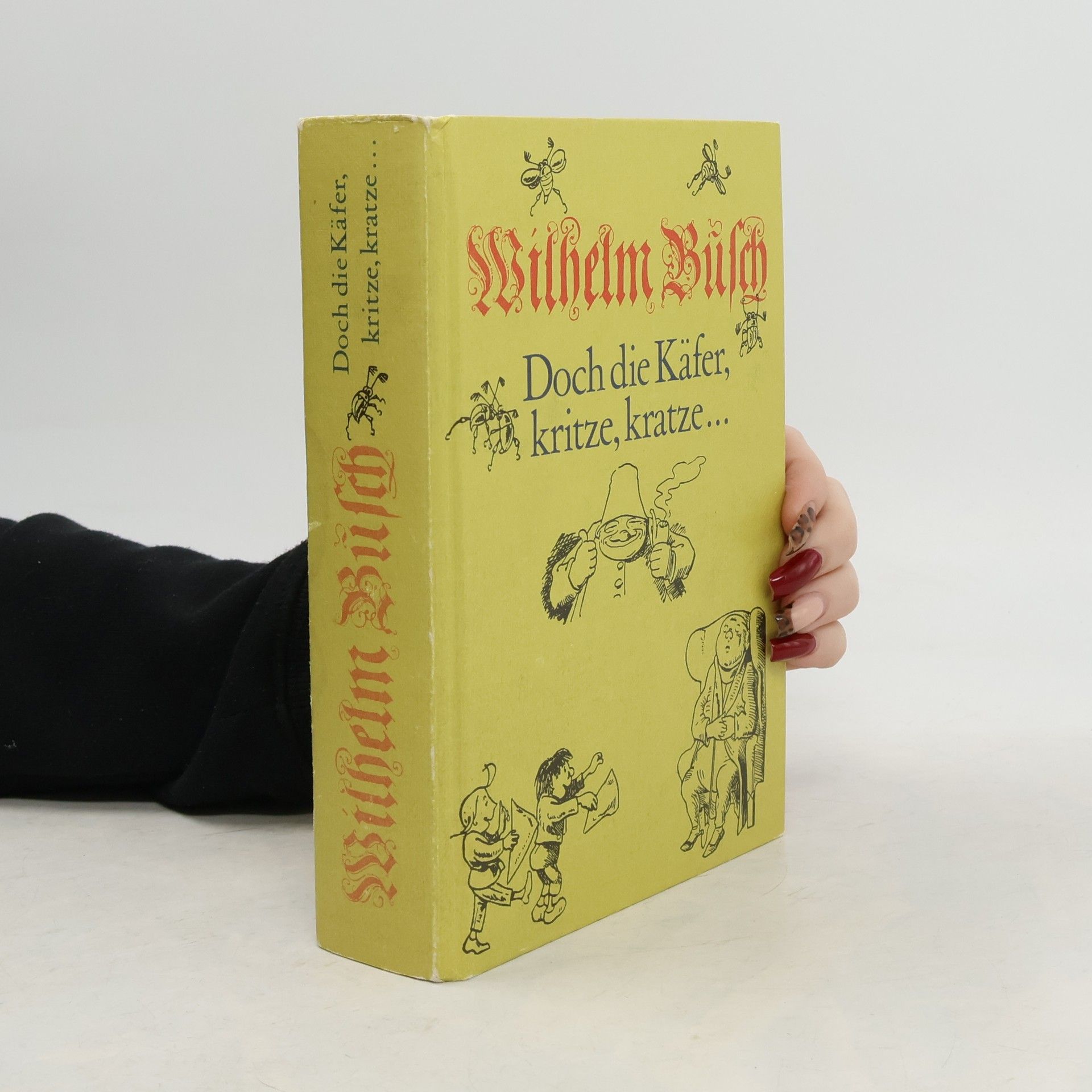 Wilhelm Busch Doch die Käfer, kritze, kratze ...
