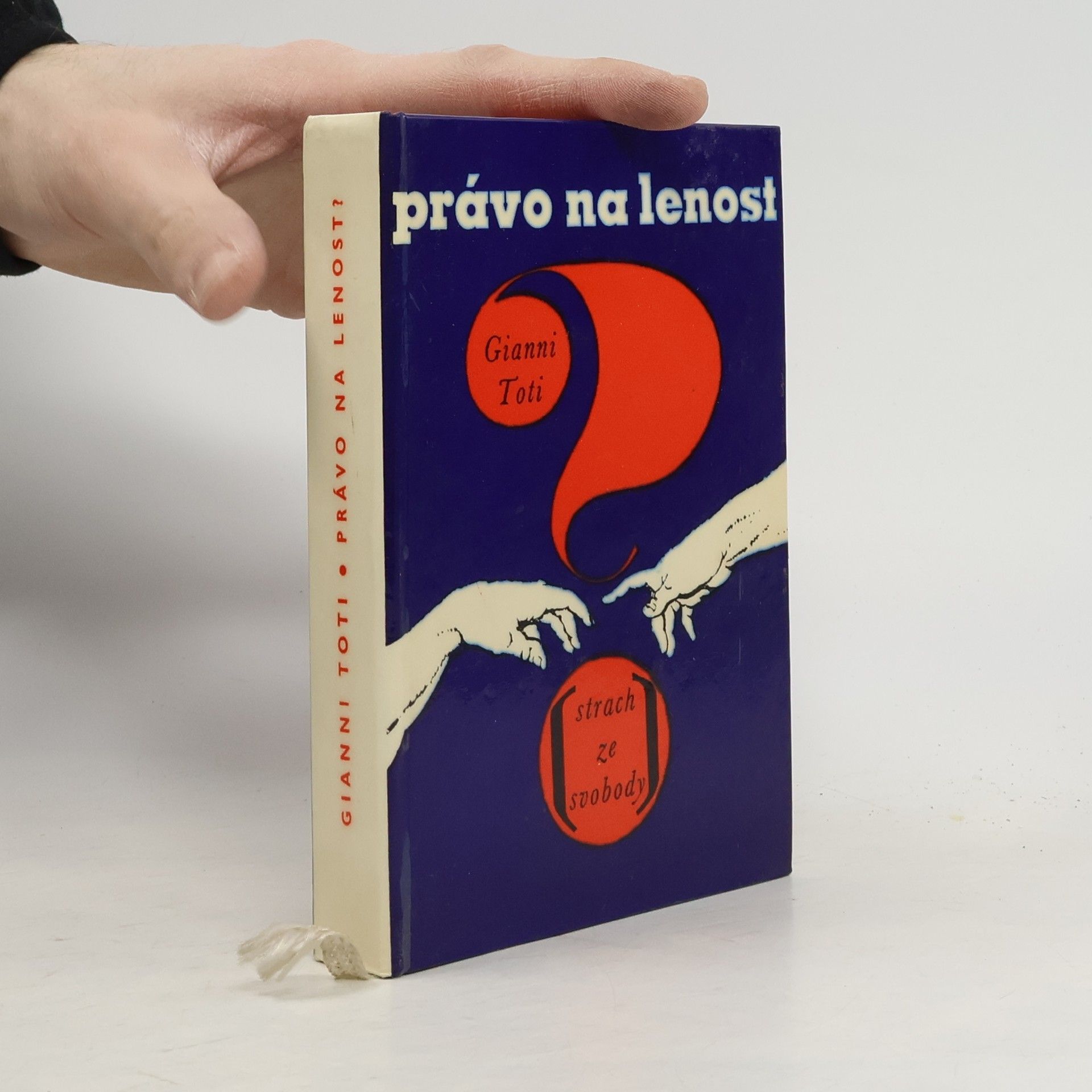 Gianni Toti Právo na lenost? Strach ze svobody