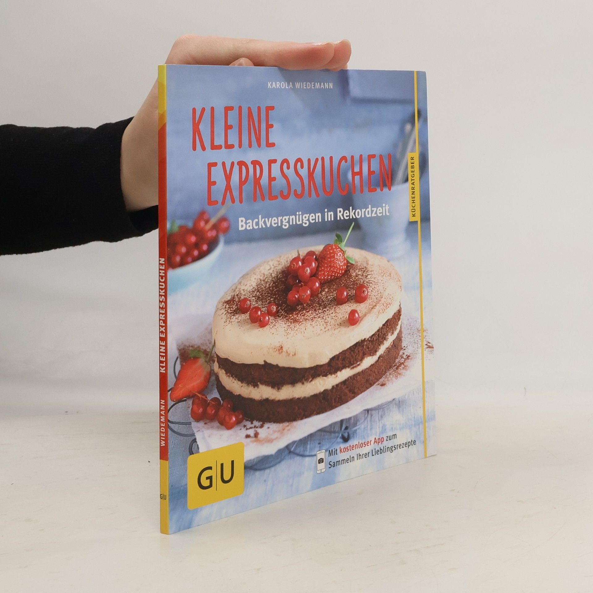 Karola Wiedemann Kleine Expresskuchen. Backvergnügen in Rekordzeit