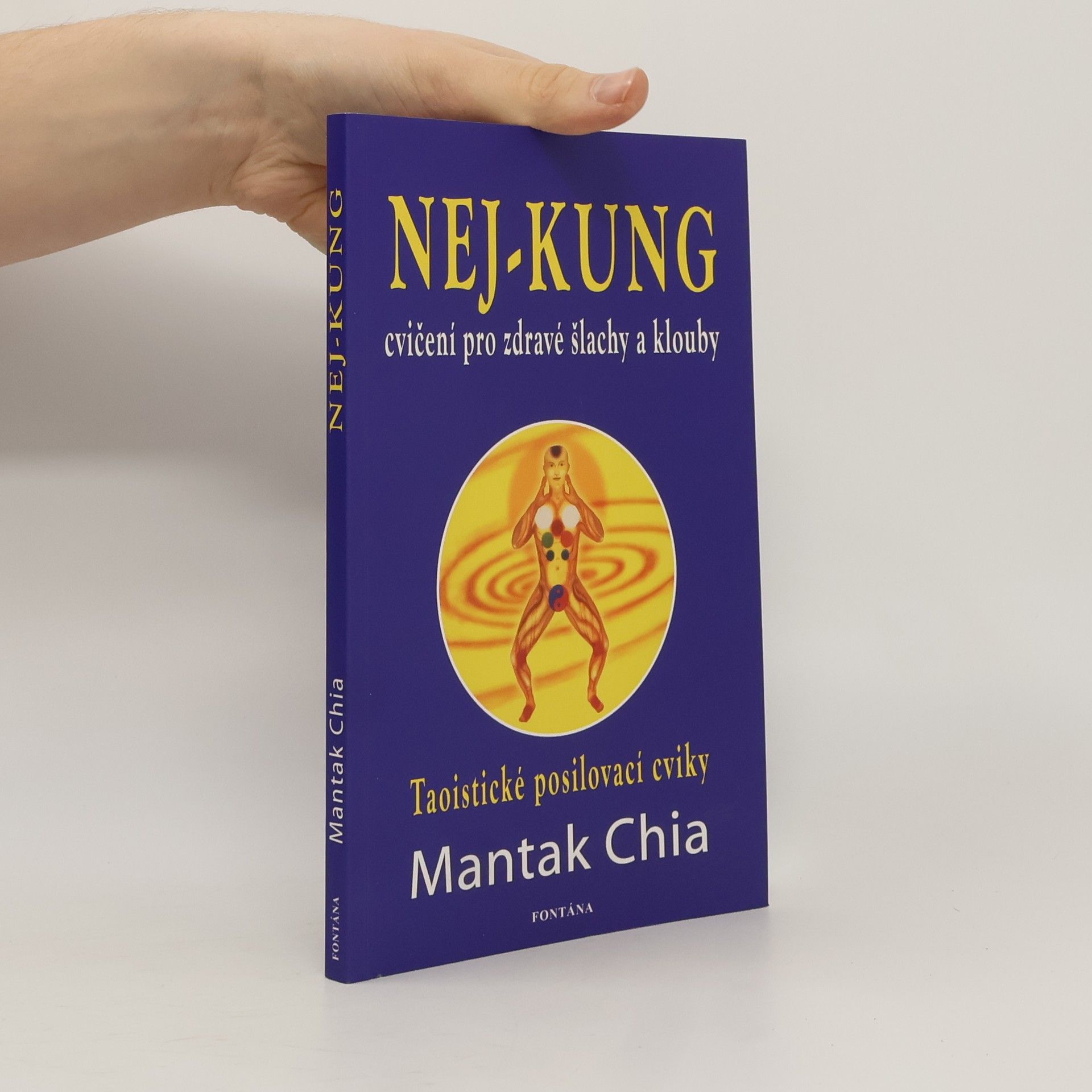 Mantak Chia Nej-kung: cvičení pro zdravé šlachy a klouby. Taoistické posilovací cviky