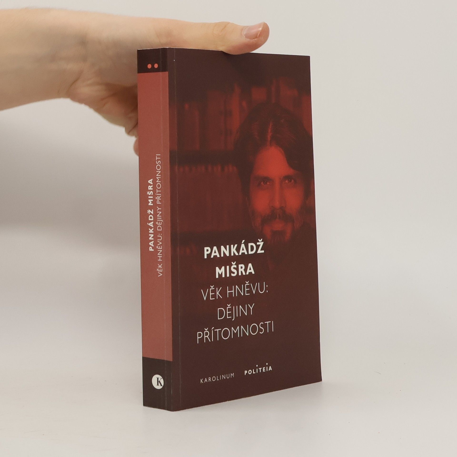 Pankaj Mishra Věk hněvu: Dějiny přítomnosti