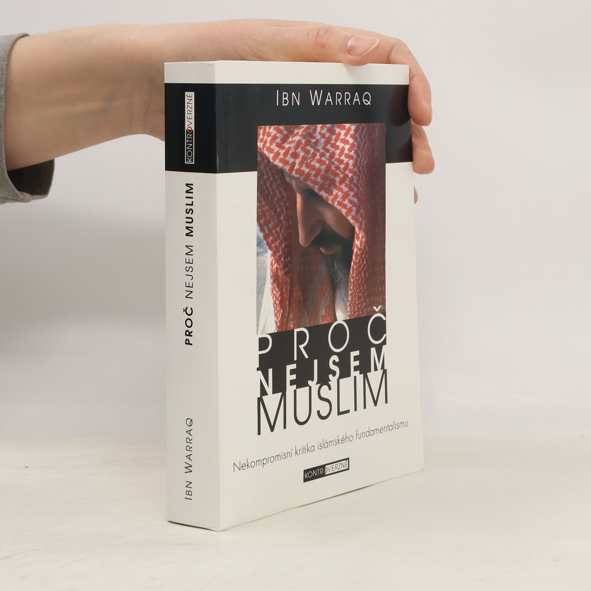 Ibn Warraq Proč nejsem muslim: Nekompromisní kritika islámského fundamentalismu
