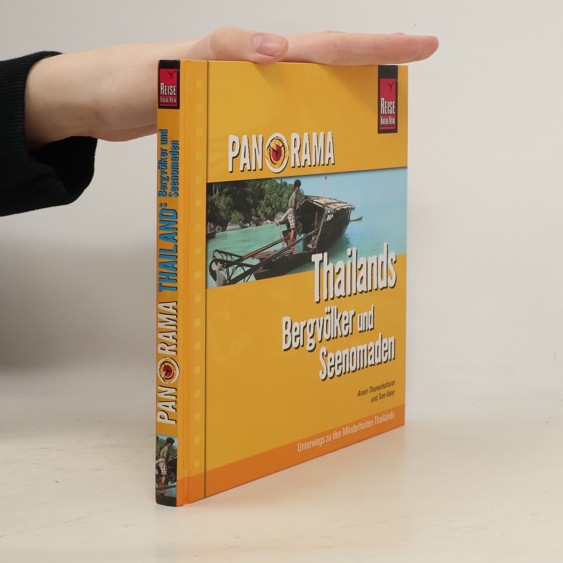 Aroon Thaewchatturat Thailands Bergvölker und Seenomaden