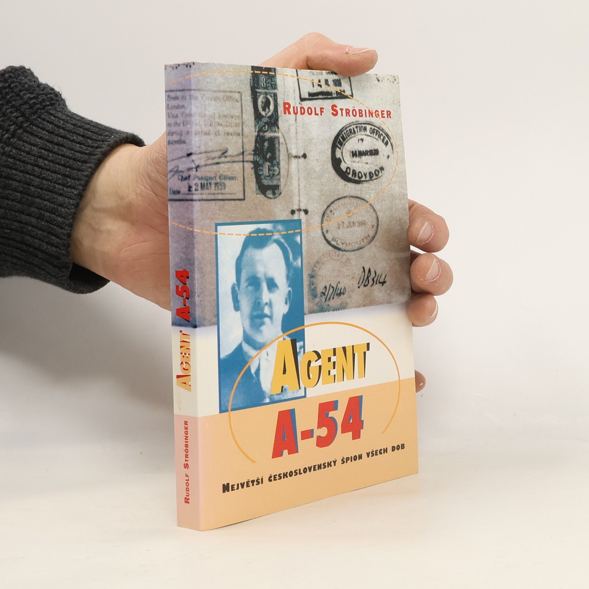 Rudolf Ströbinger Agent A-54 : největší československý špion všech dob