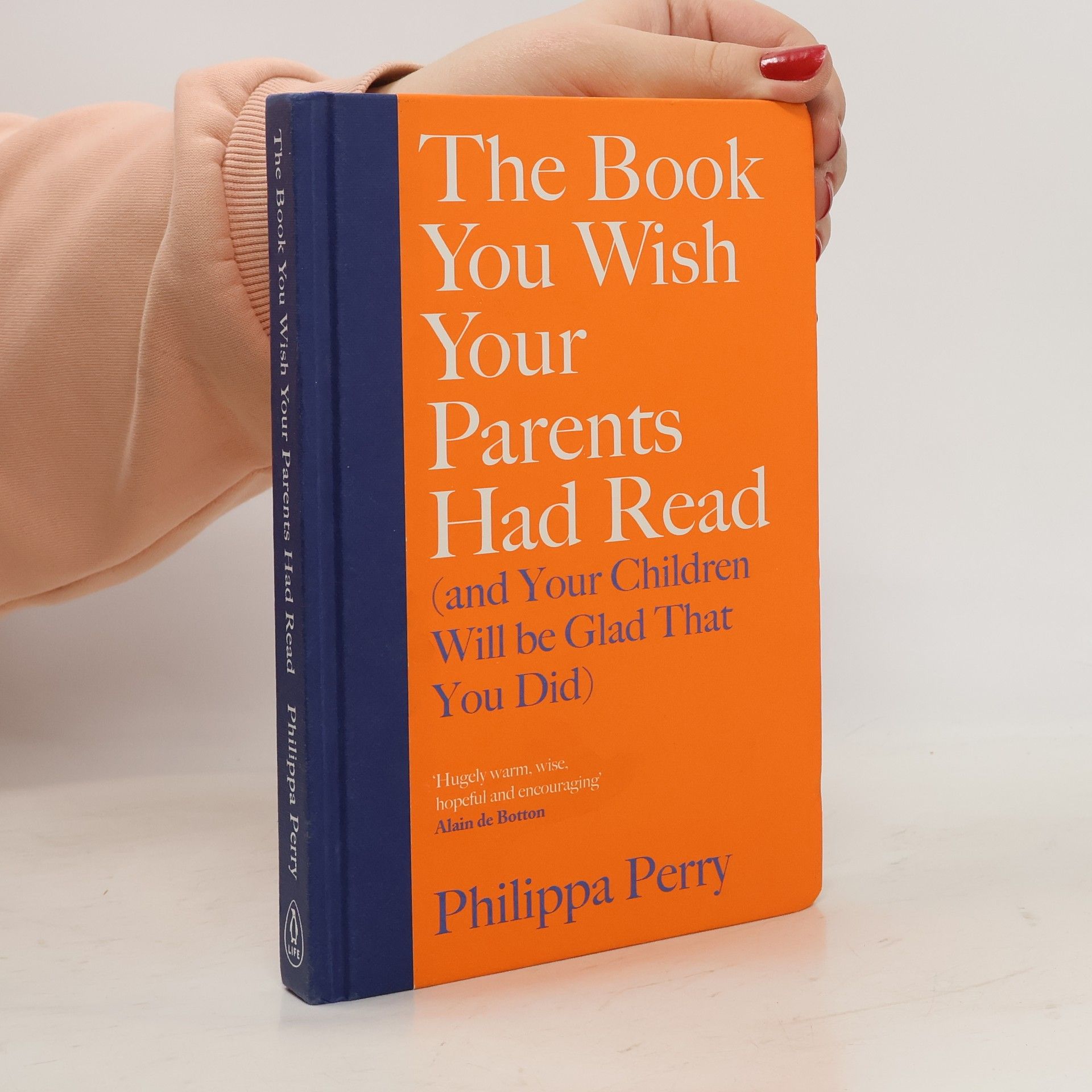 Philippa Perry The Book You Wish Your Parents Had Read (And Your Children Will Be Glad That You Did)