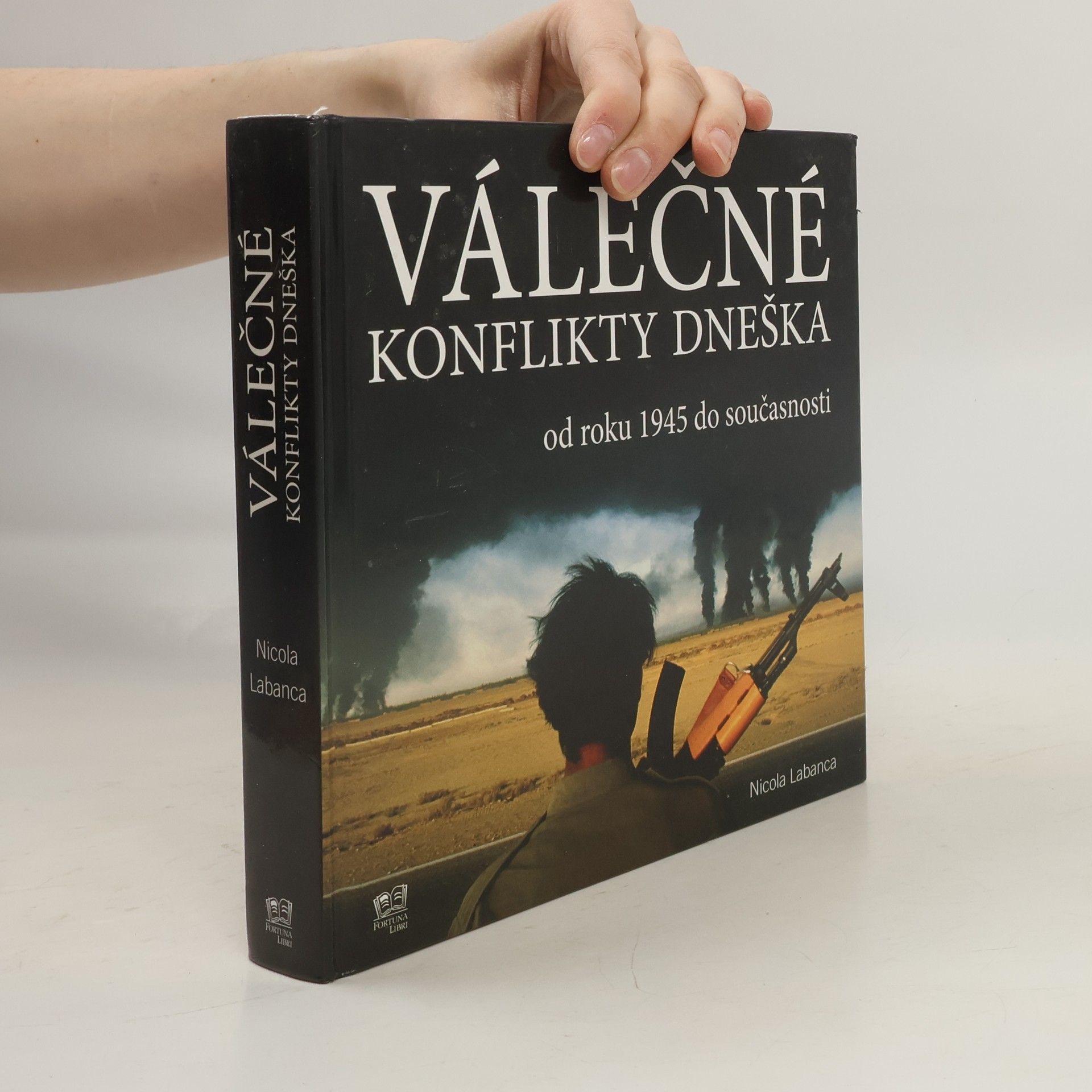 Nicola Labanca Válečné konflikty dneška od roku 1945 do současnosti