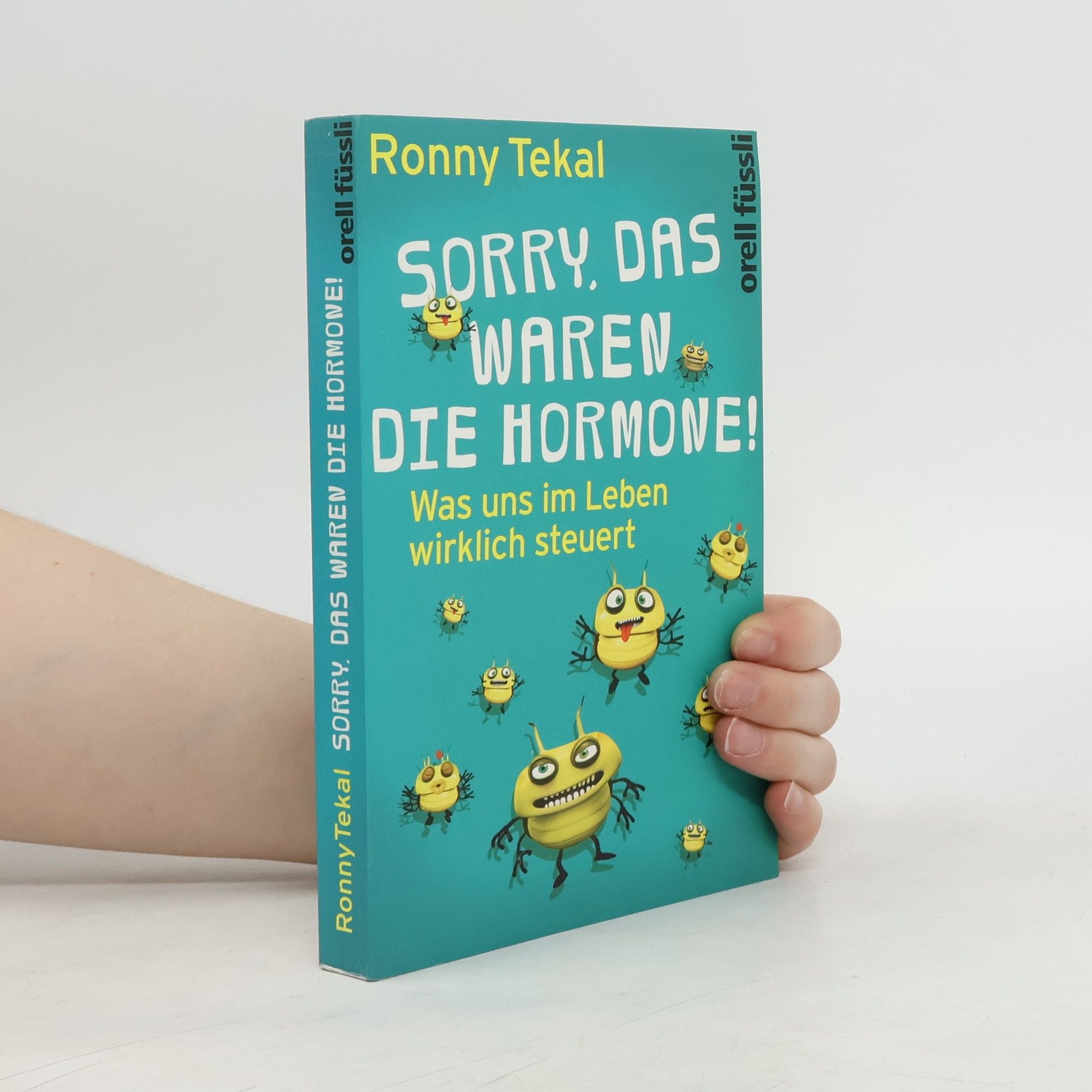 Sorry, das waren die Hormone!