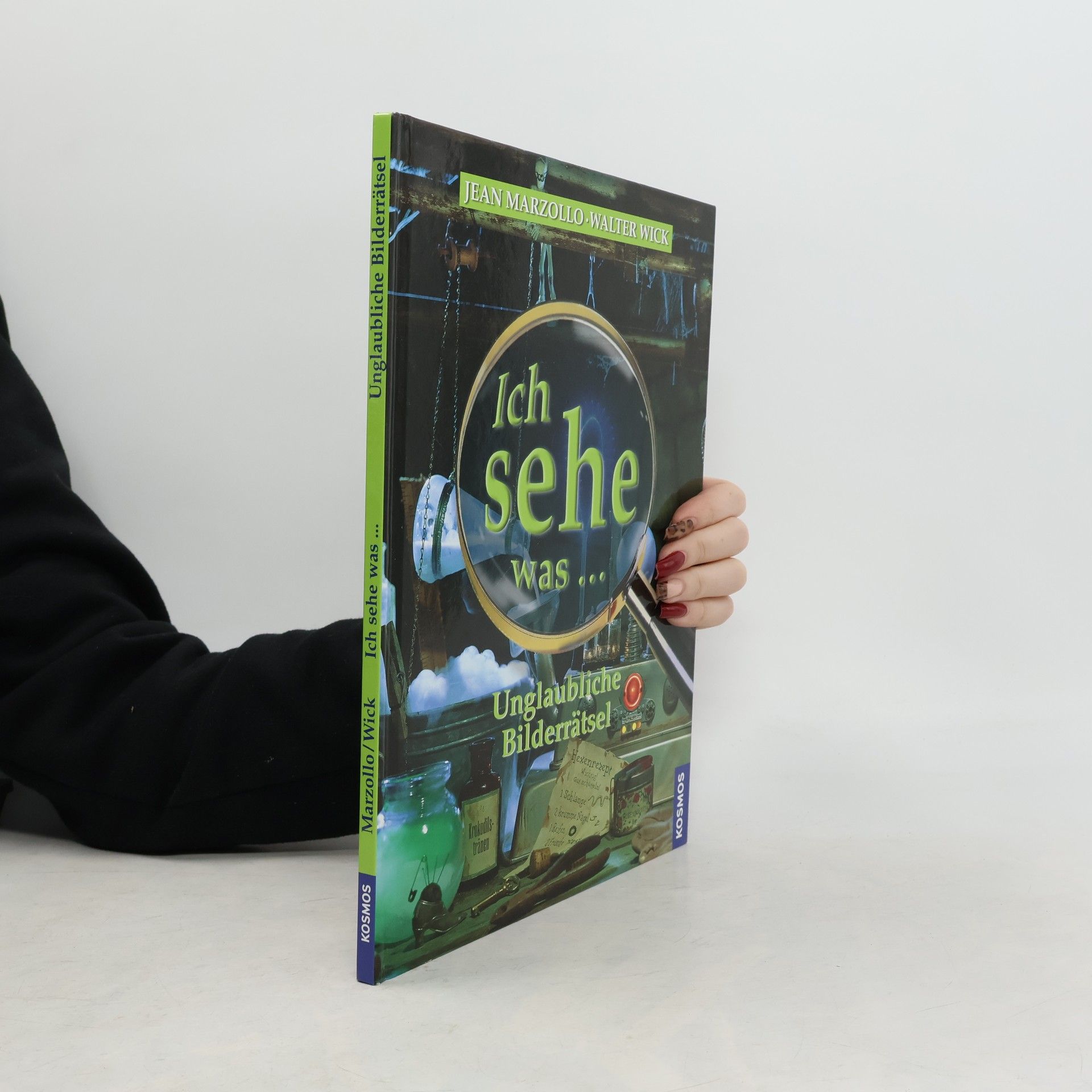 Walter Wick Ich sehe was... Unglaubliche Bilderrätsel