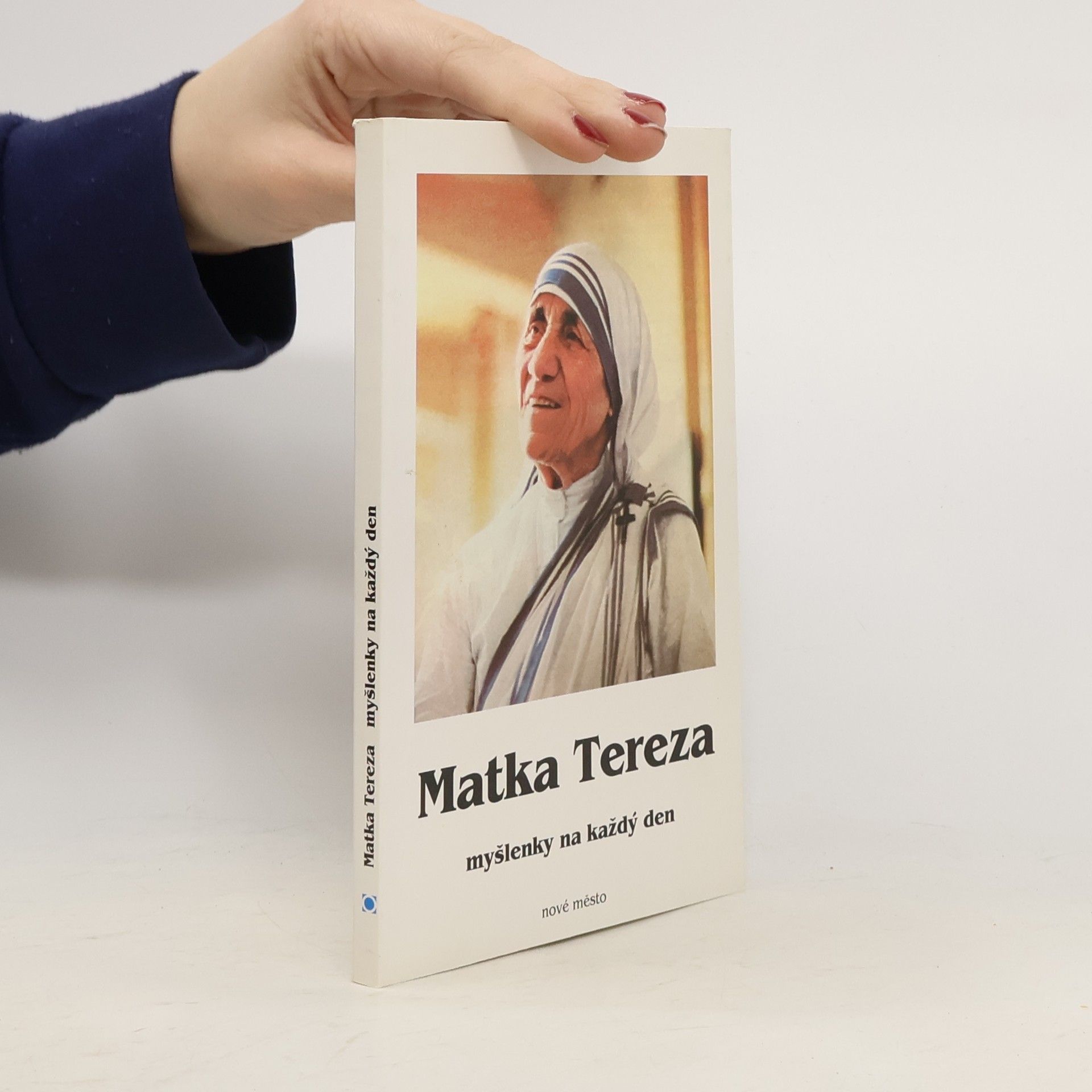 Tereza Matka Tereza: myšlenky na každý den