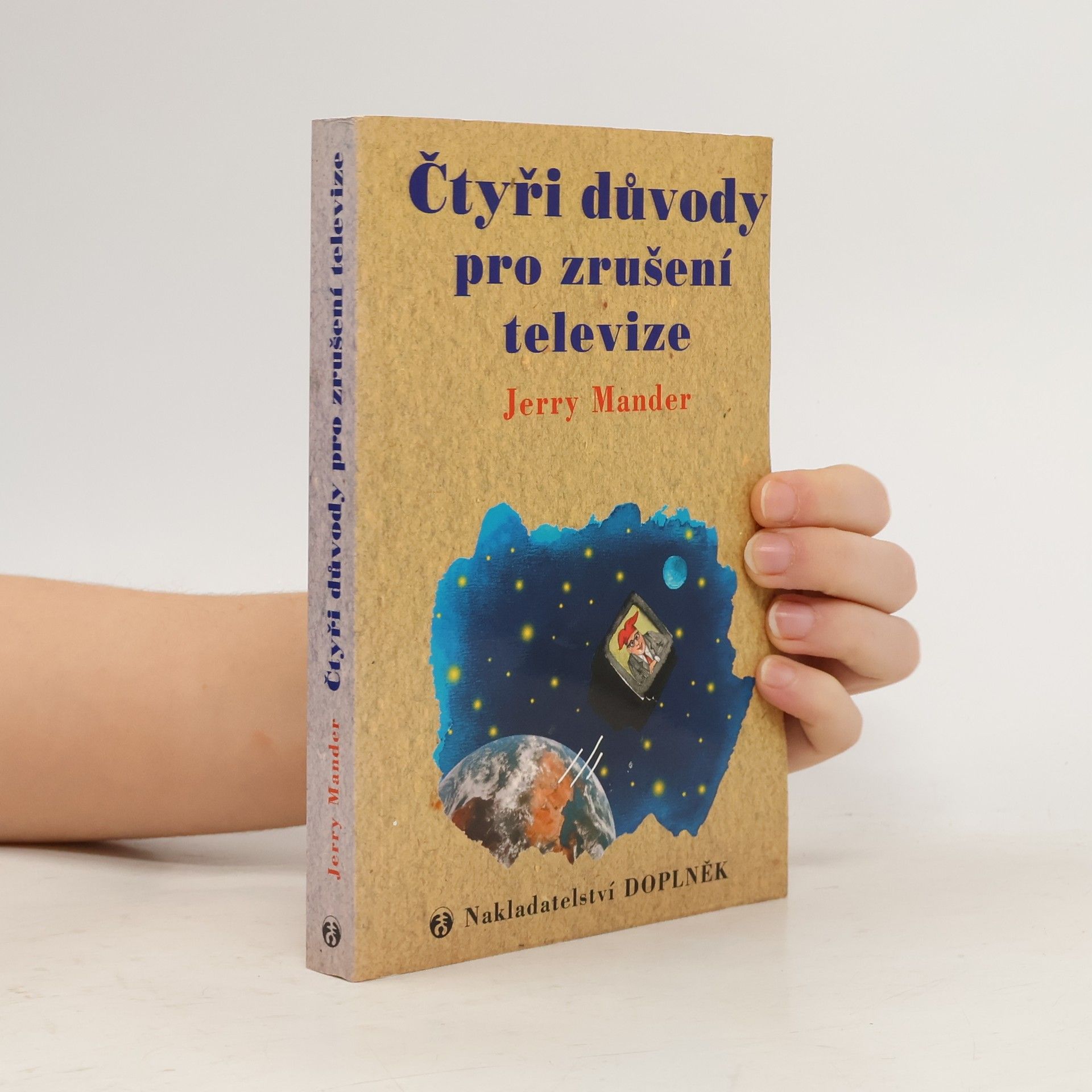 Jerry Mander Čtyři důvody pro zrušení televize