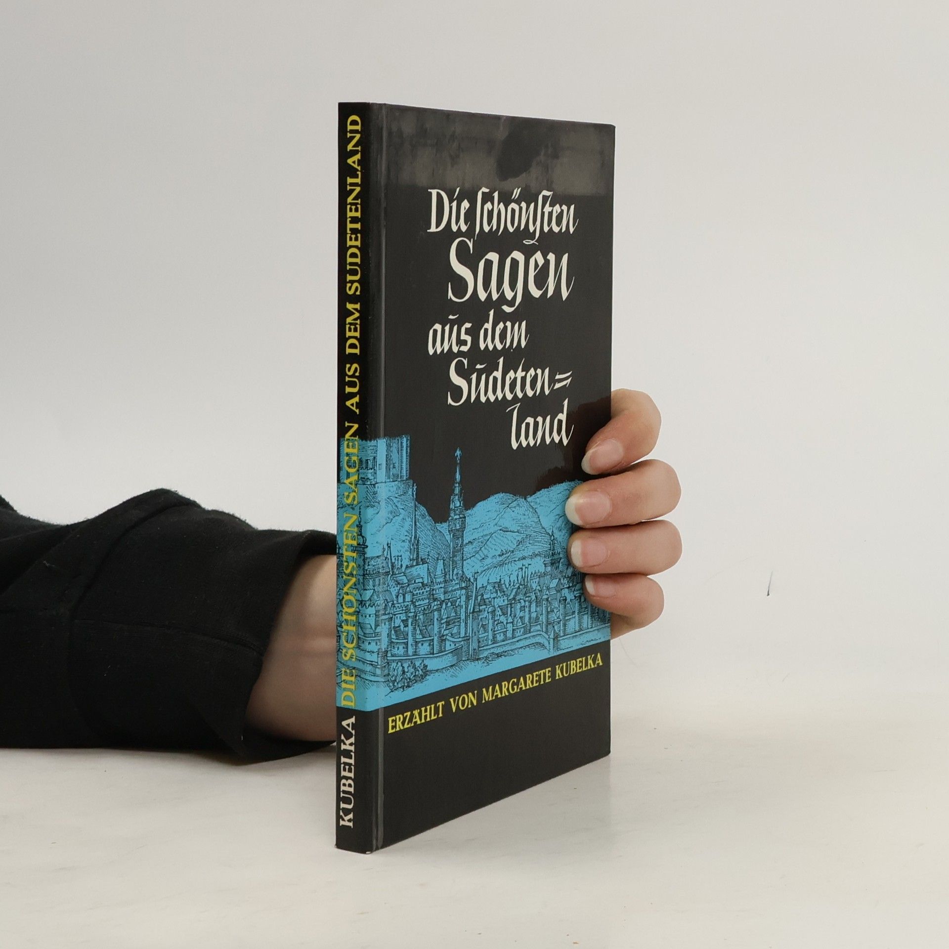 Margarete Kubelka Die schönsten Sagen aus dem Sudetenland