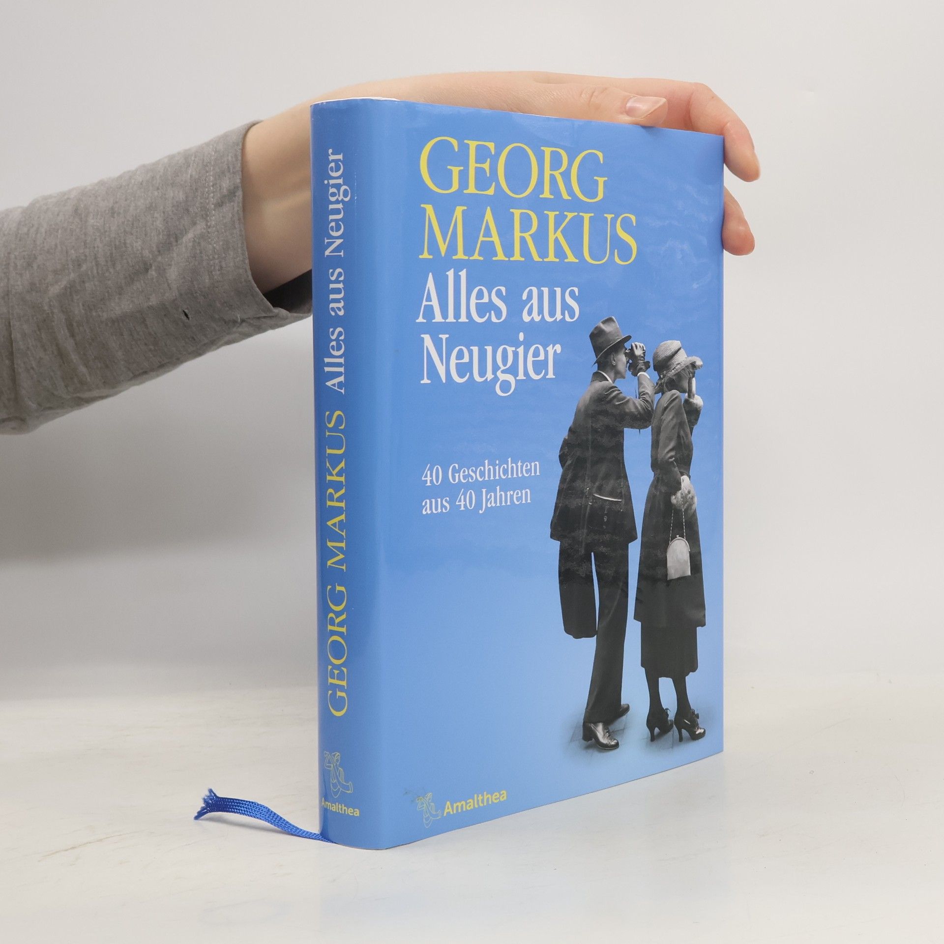 Alles aus Neugier: 40 Geschichten aus 40 Jahren