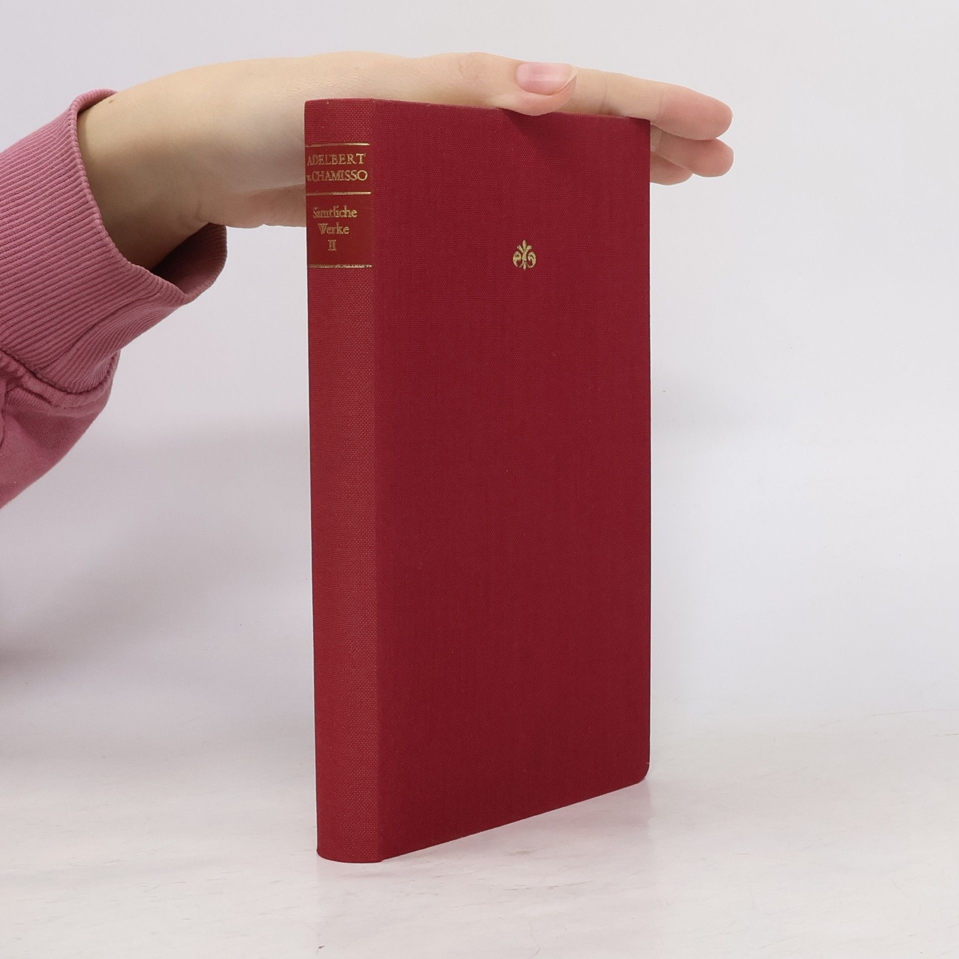 Adelbert von Chamisso Sämtliche Werke, Volume 2