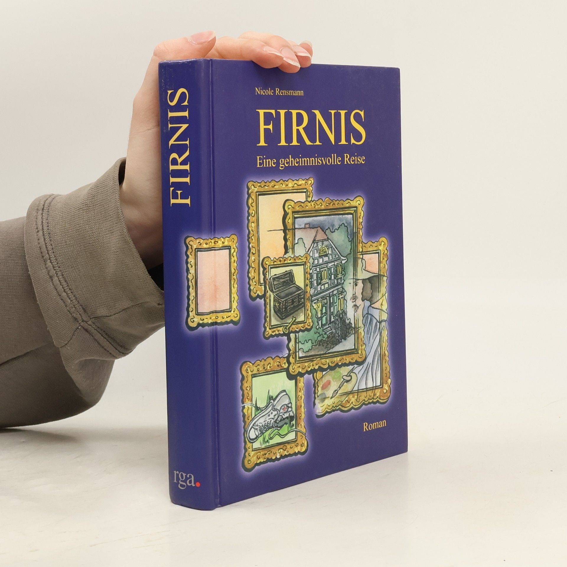 Nicole Rensmann Firnis. Eine geheimnisvolle Reise