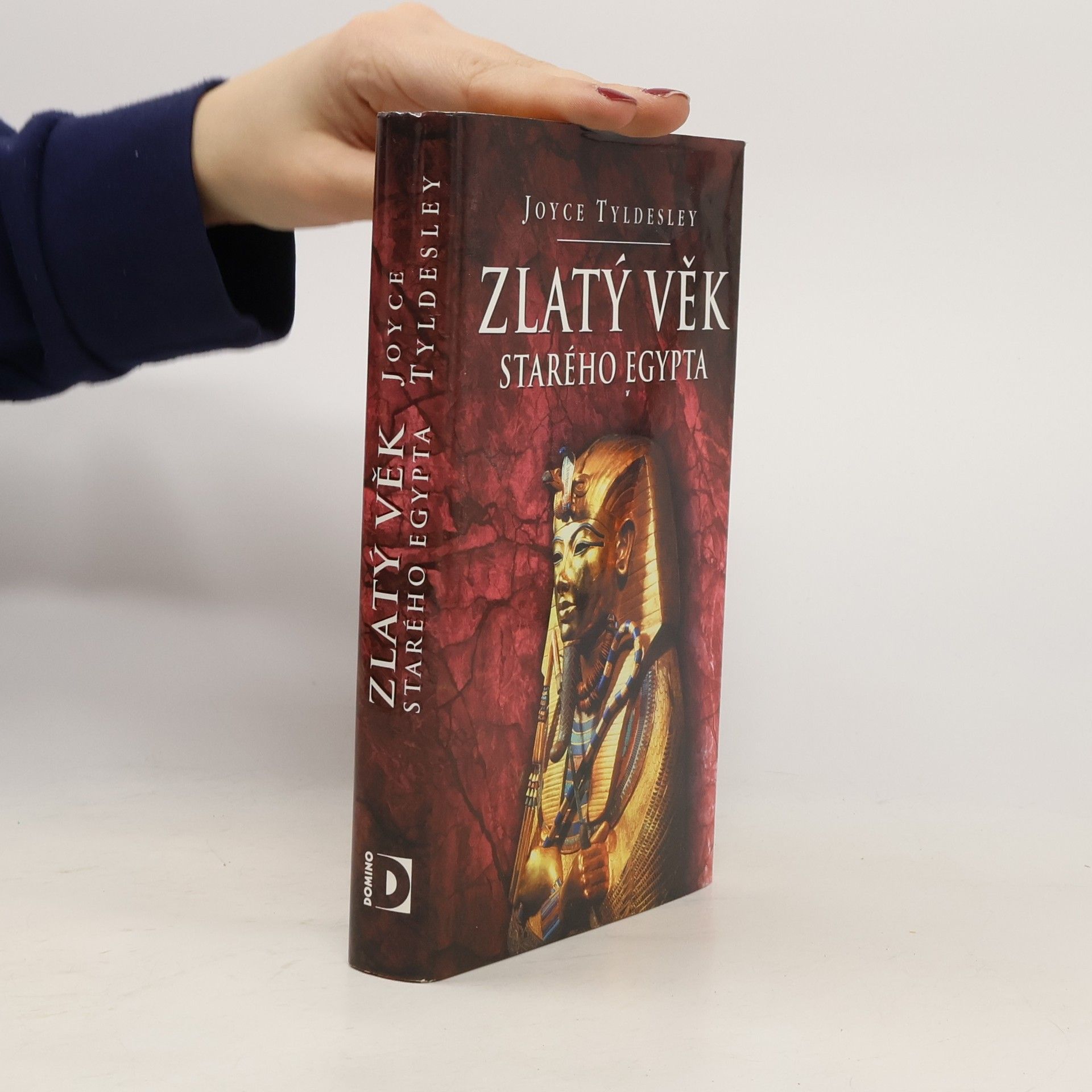 Joyce Tyldesley Zlatý věk starého Egypta