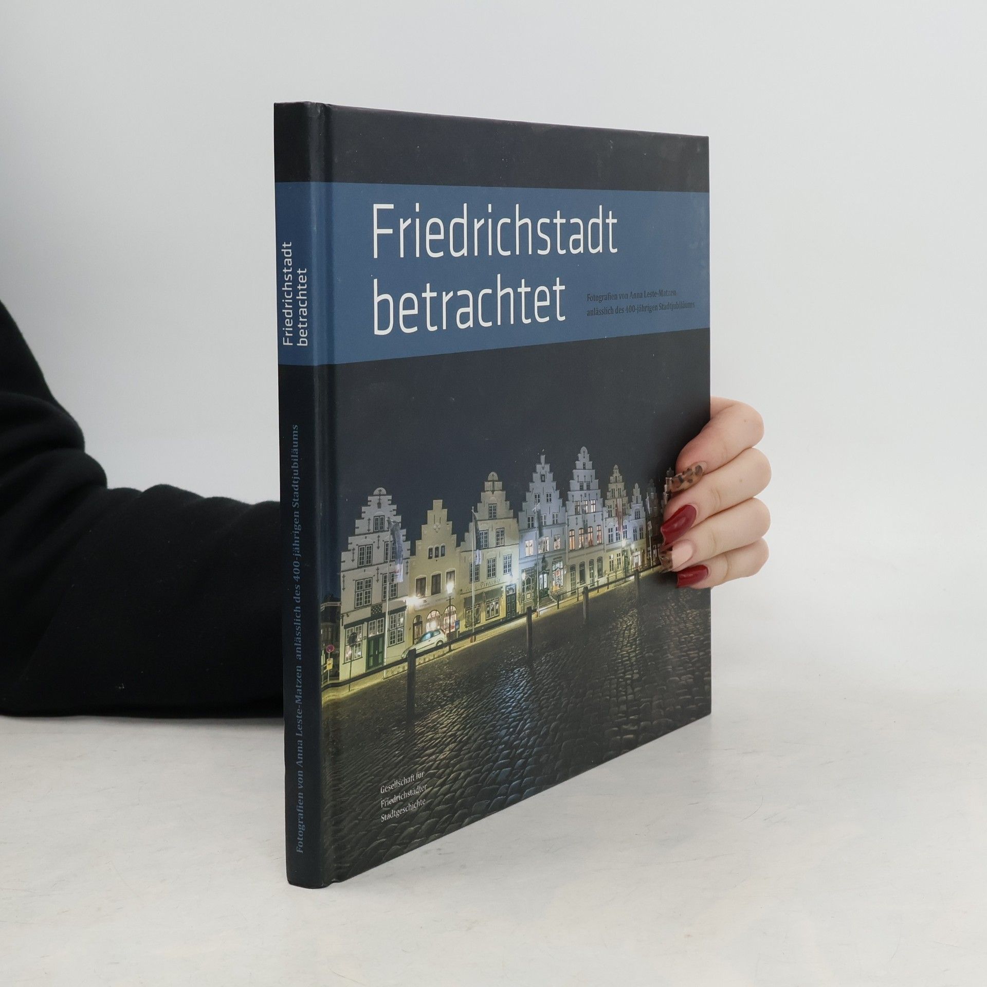 Anna Leste-Matzen Friedrichstadt betrachtet