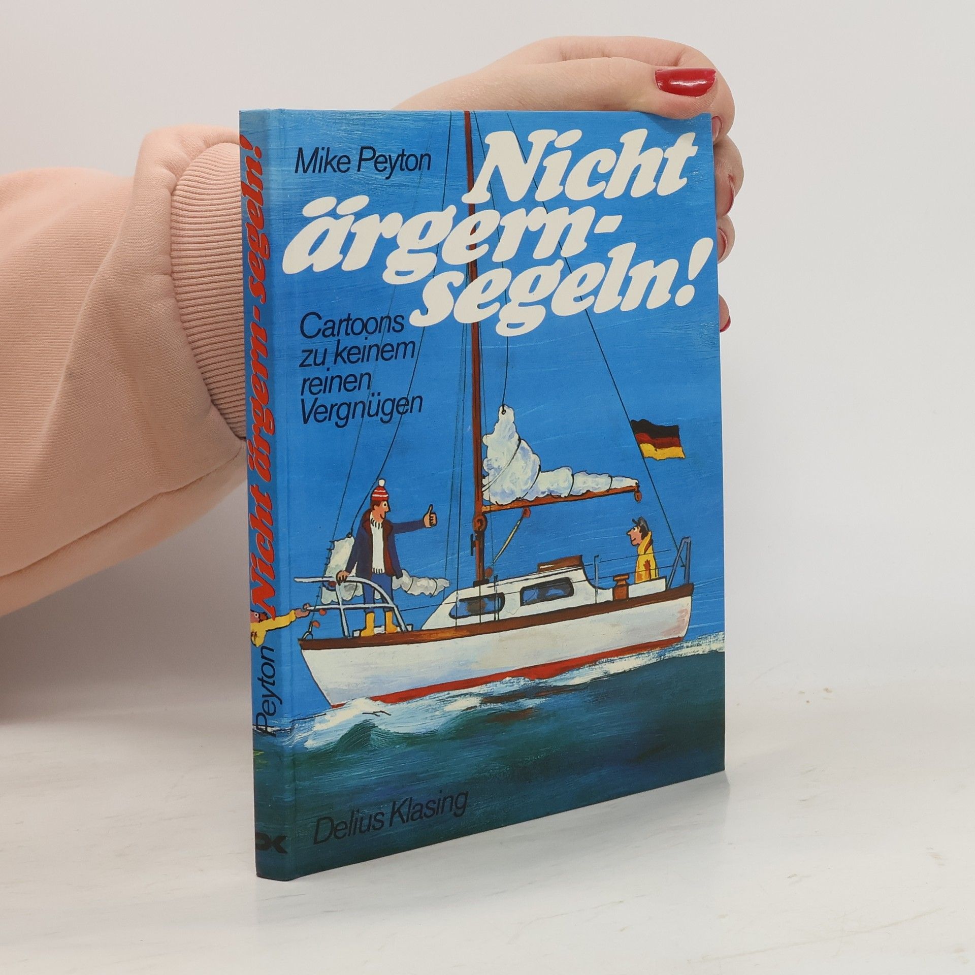 Mike Peyton Nicht ärgern - segeln!