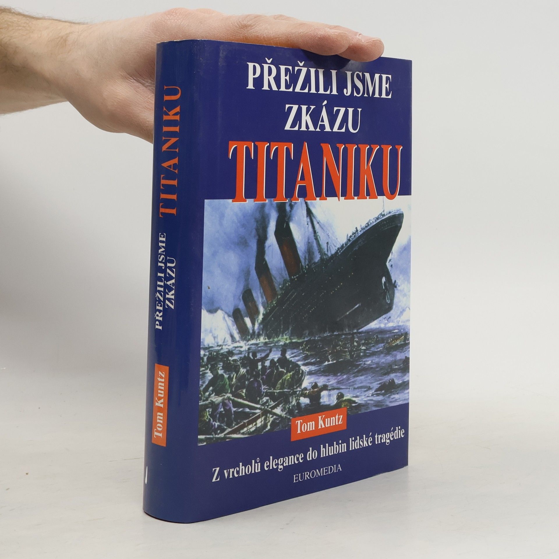 Tom Kuntz Přežili jsme zkázu Titaniku