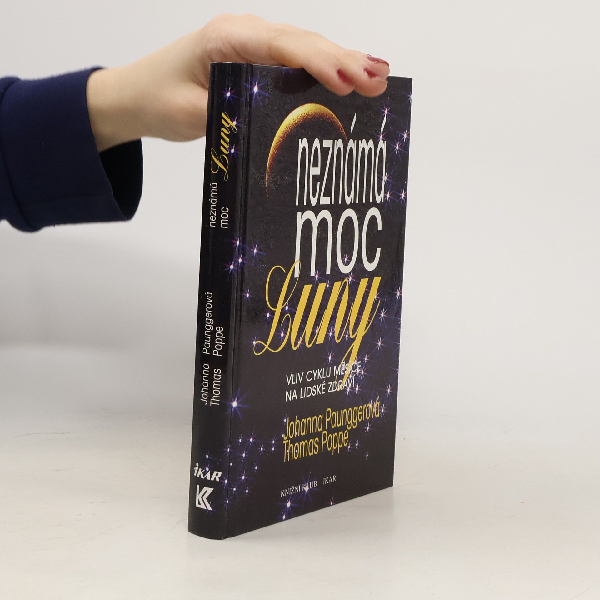 Johanna Paungger Poppe Neznámá moc Luny: Vliv cyklů Měsíce na lidské zdraví