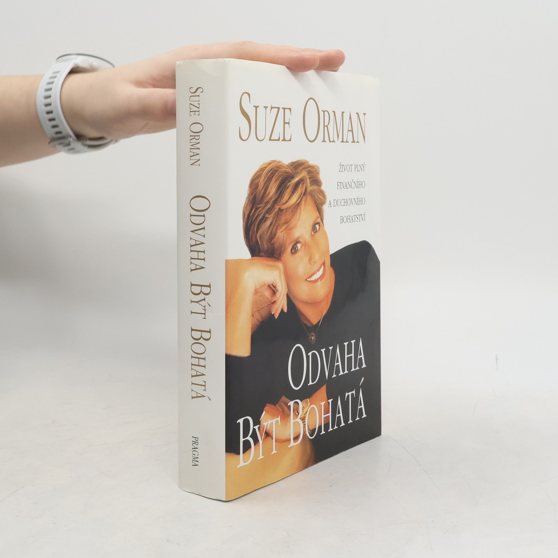 Suze Orman Odvaha být bohatá : život plný finančního a duchovního bohatství