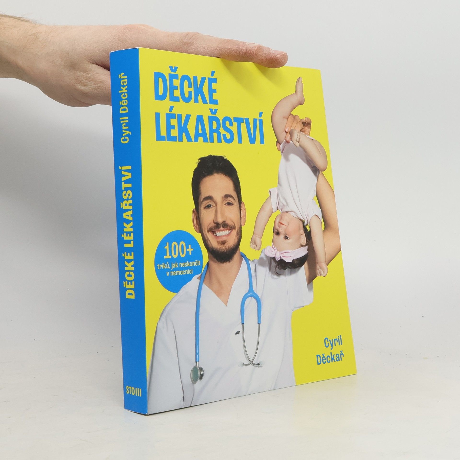 Cyril Děckař Děcké lékařství. 100+ triků, jak neskončit v nemocnici