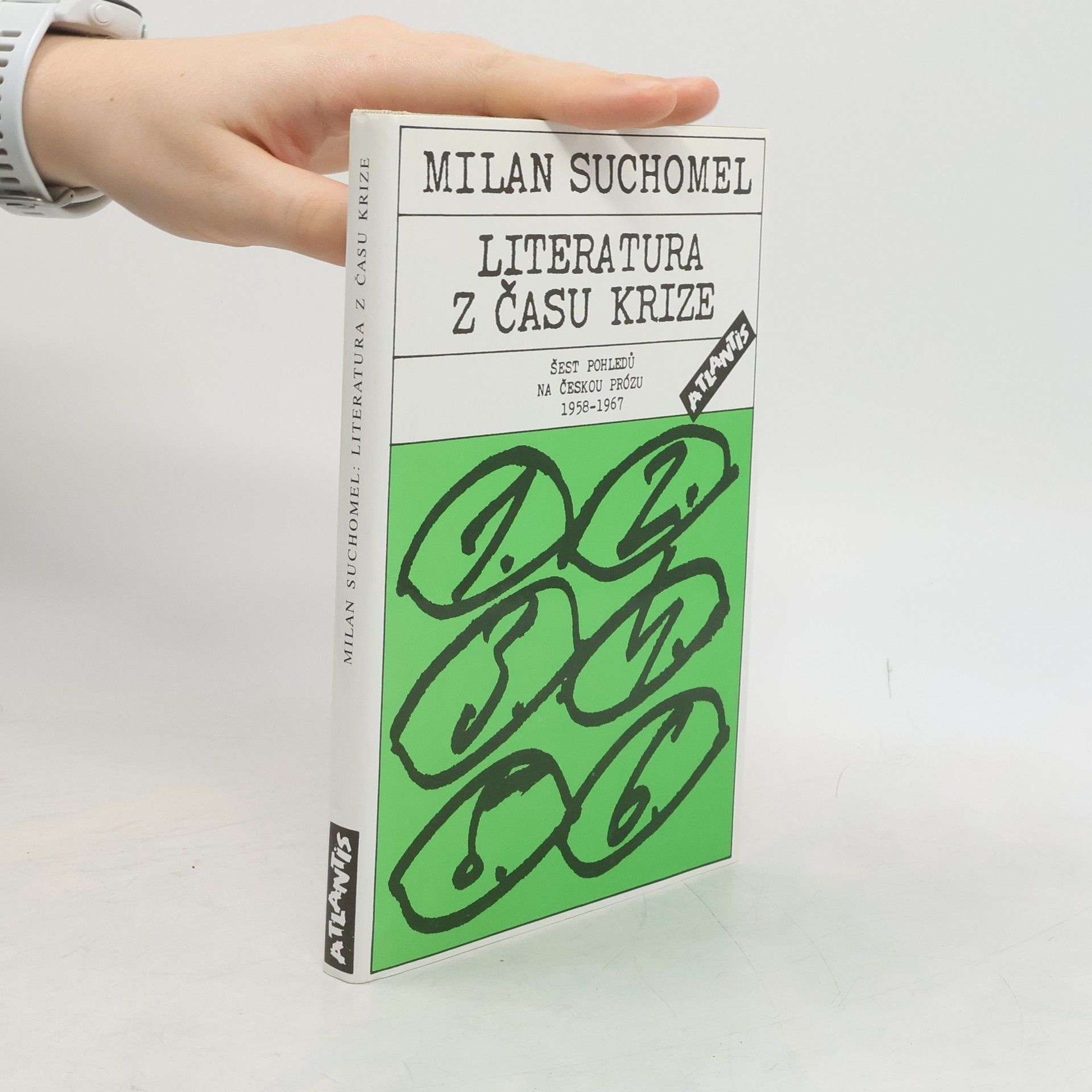Milan Suchomel Literatura z času krize : šest pohledů na českou prózu 1957-1967