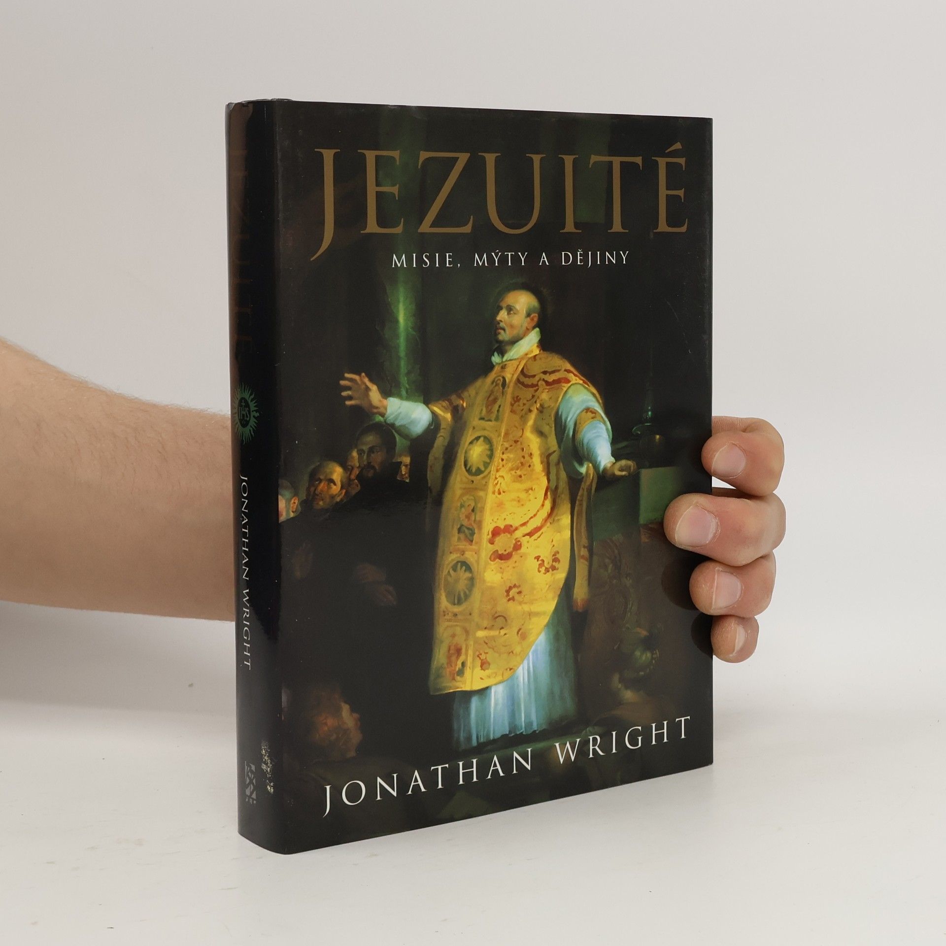 Jonathan Wright Jezuité : misie, mýty a dějiny