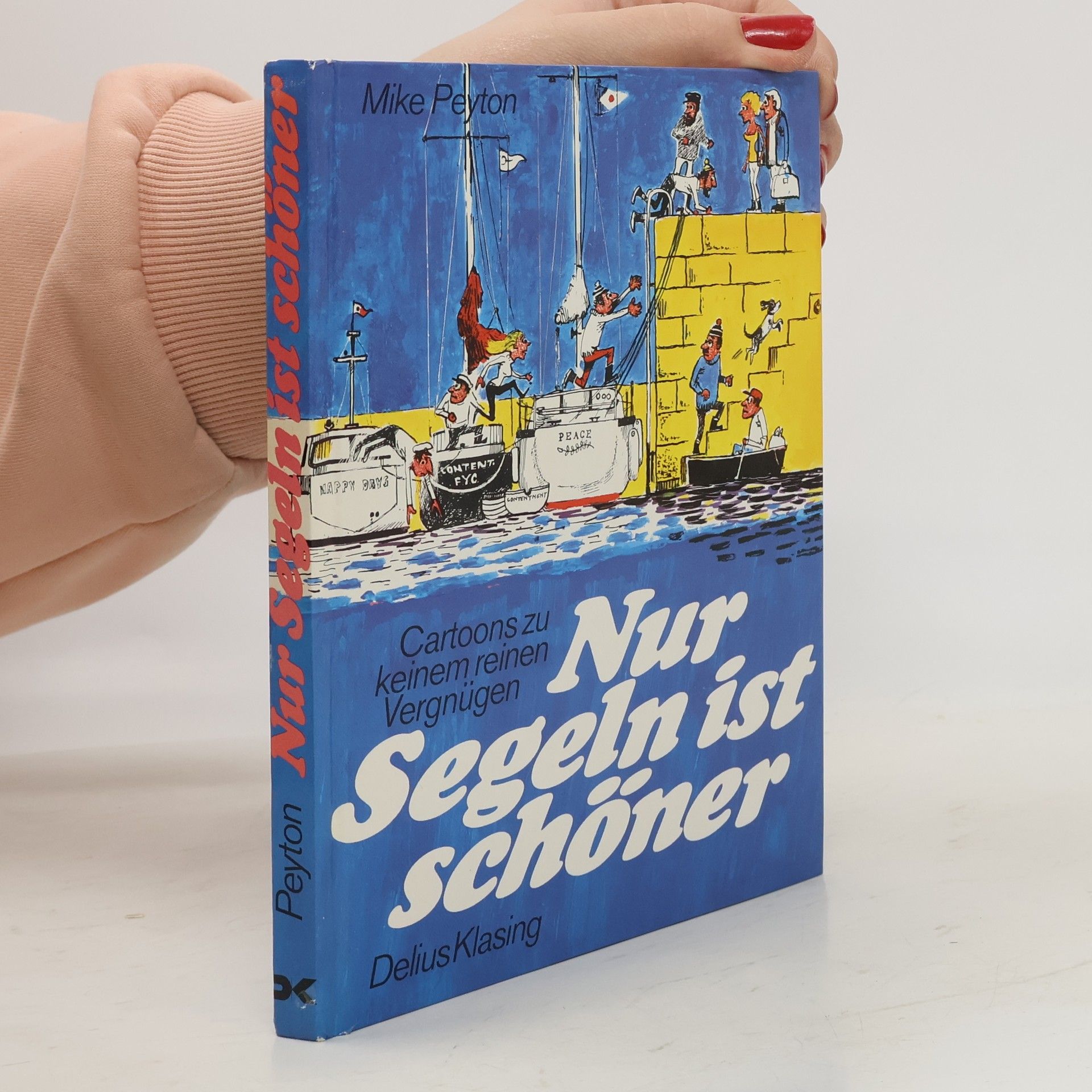 Mike Peyton Nur Segeln ist schöner