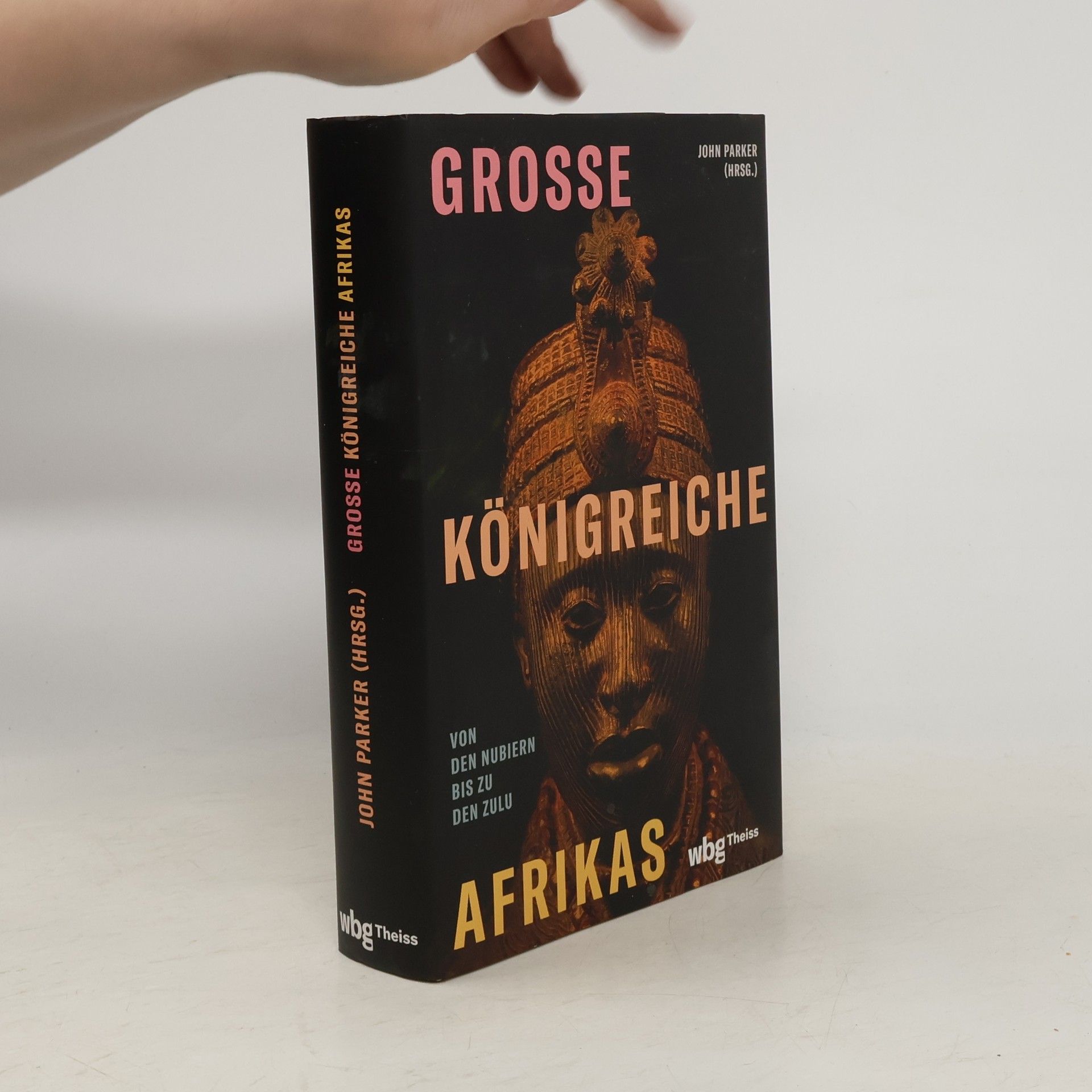 John Parker Große Königreiche Afrikas. Von den Nubiern bis zu den Zulu