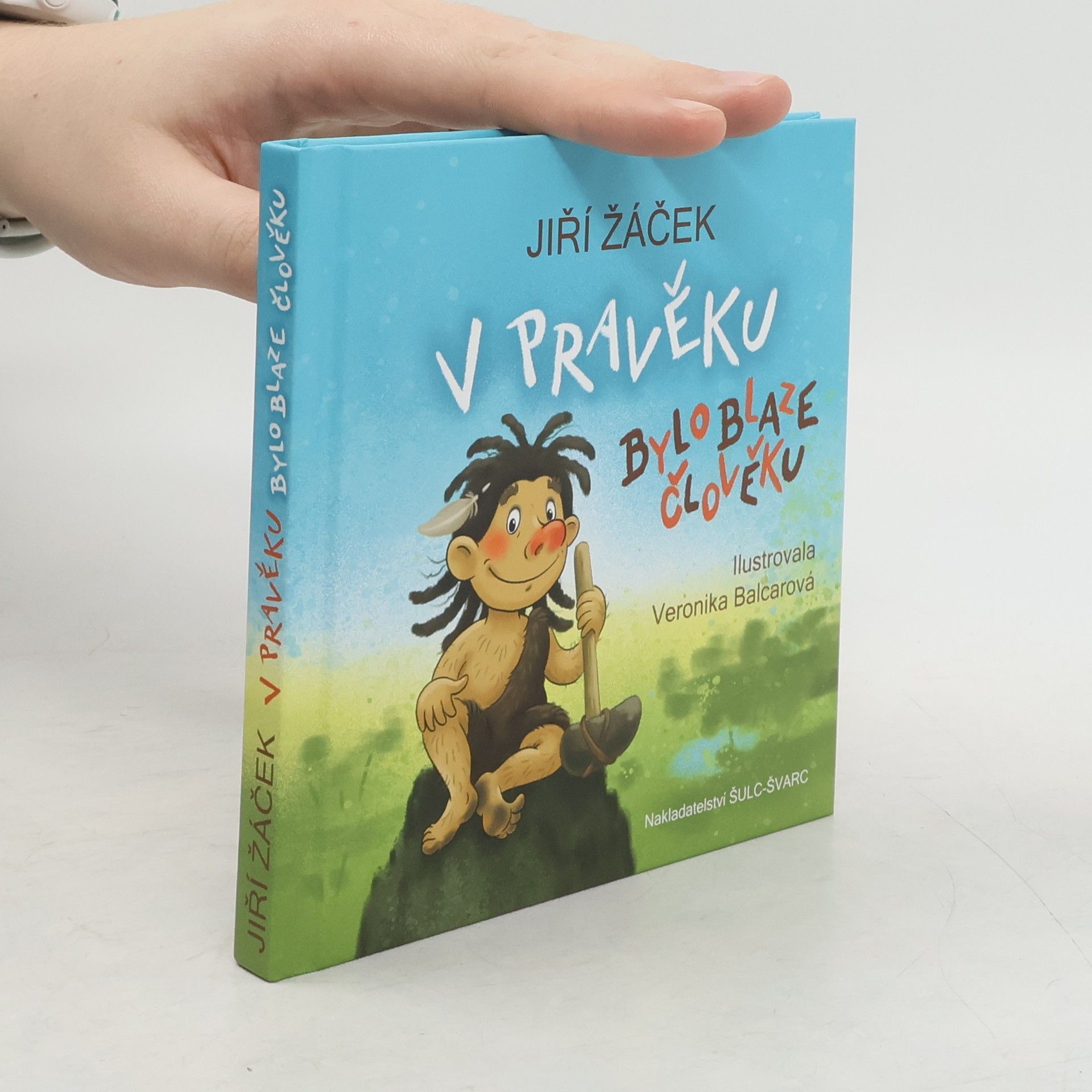 Jiří Žáček V pravěku bylo blaze člověku