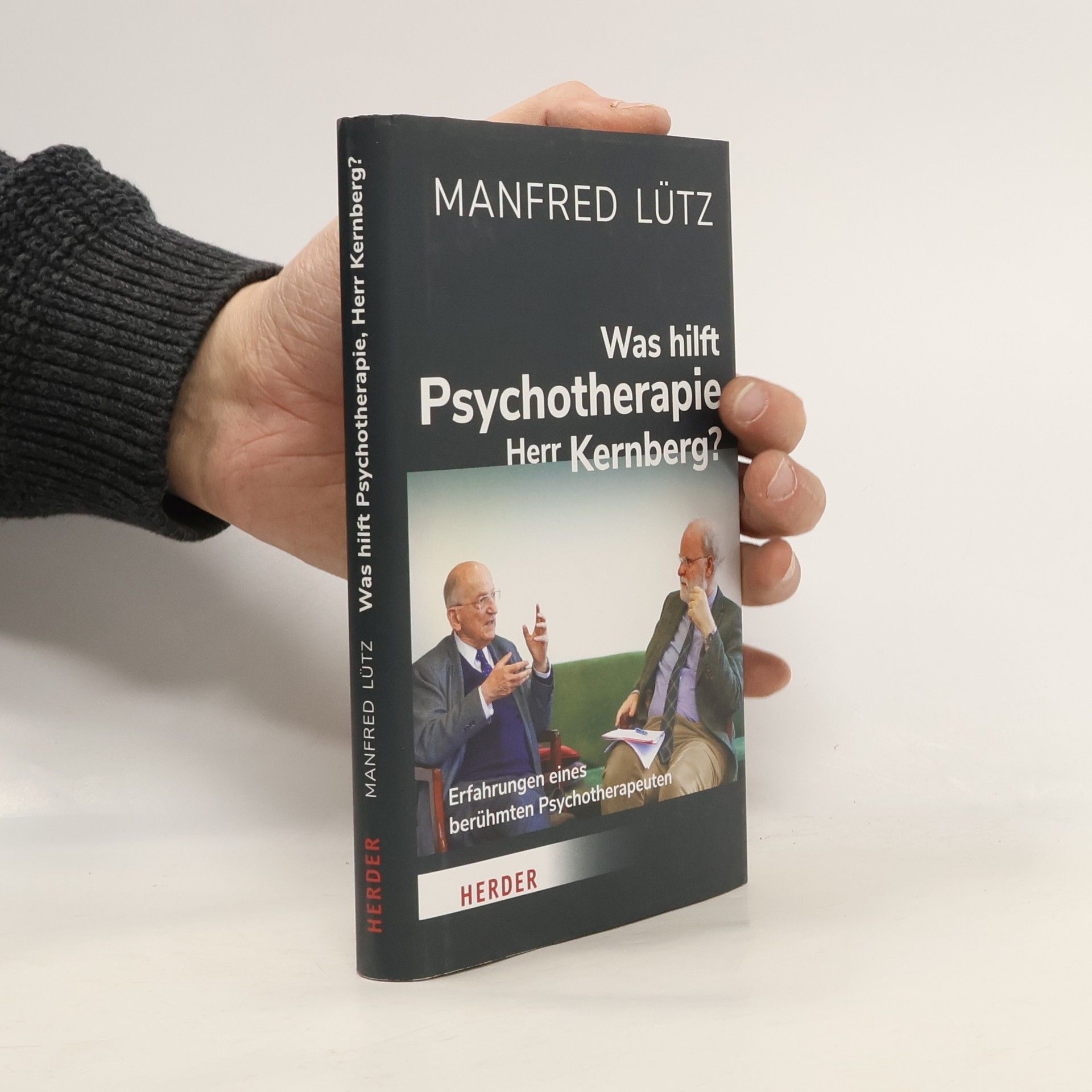 Manfred Lütz Was hilft Psychotherapie, Herr Kernberg?
