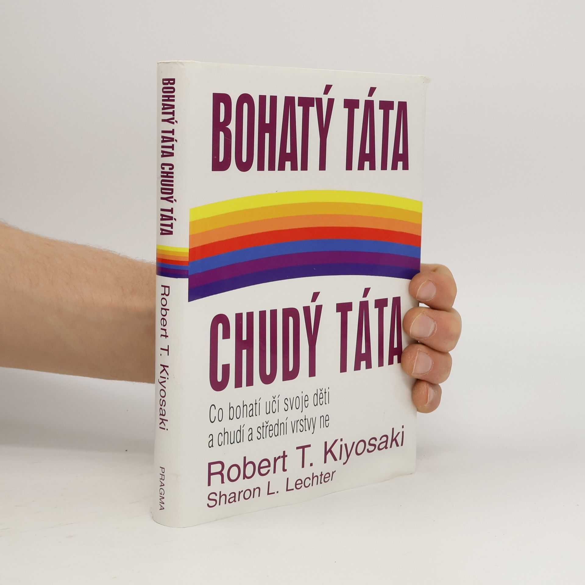 Robert Kiyosaki Bohatý táta, chudý táta