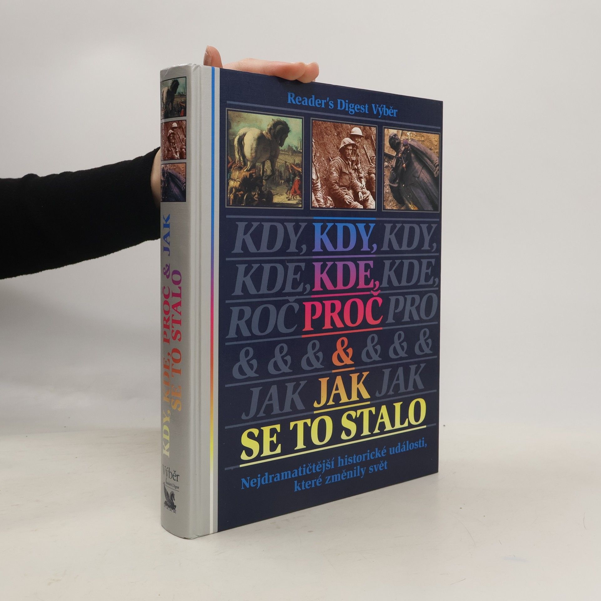 Asa Briggs Kdy, kde, proč a jak se to stalo. Nejdramatičtější historické události, které změnily svět