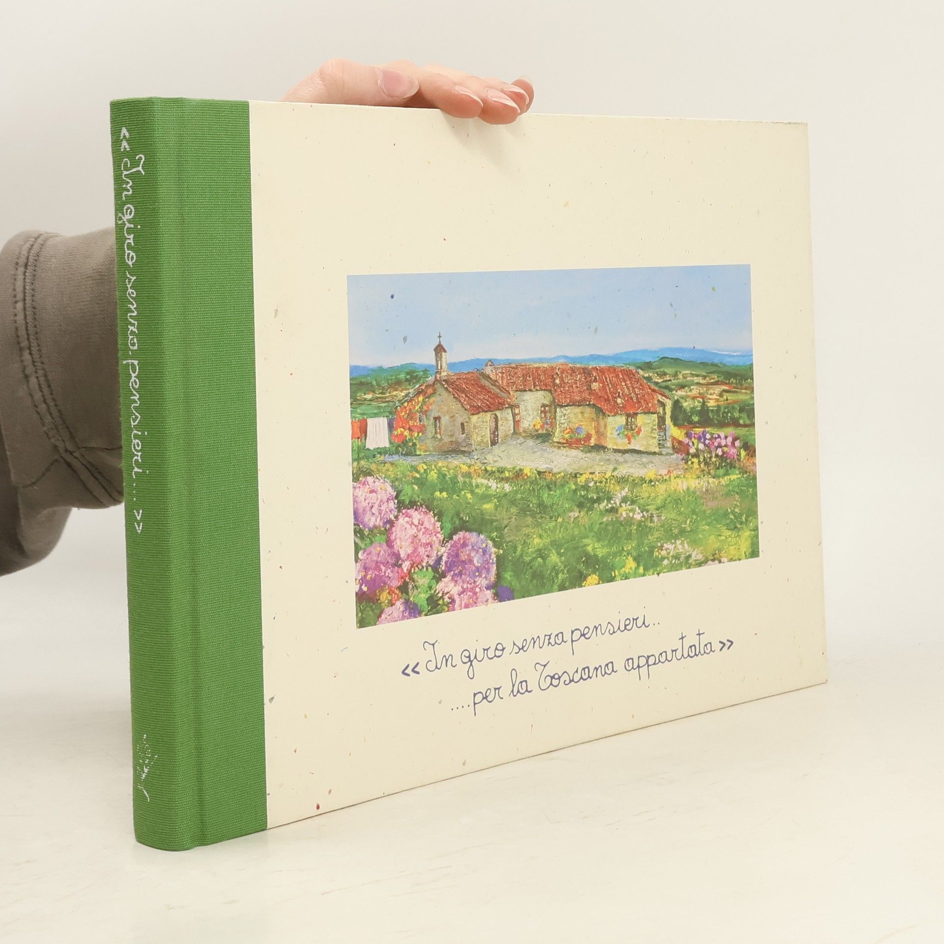 Various authors In giro senza pensieri . . . per la Toscana appartata