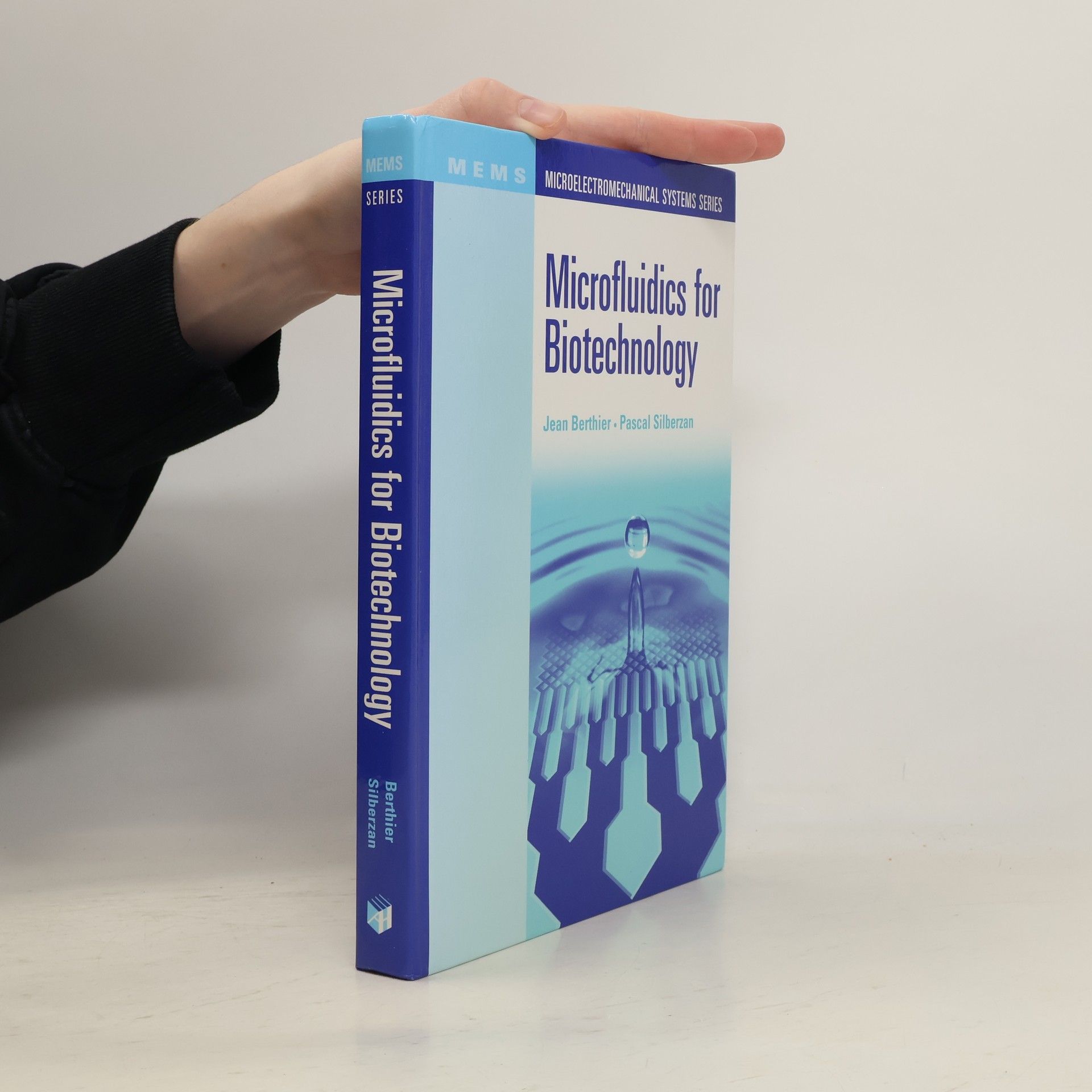 Jean Berthier Microelectromechanical Systems Series: Microfluidics for Biotechnology