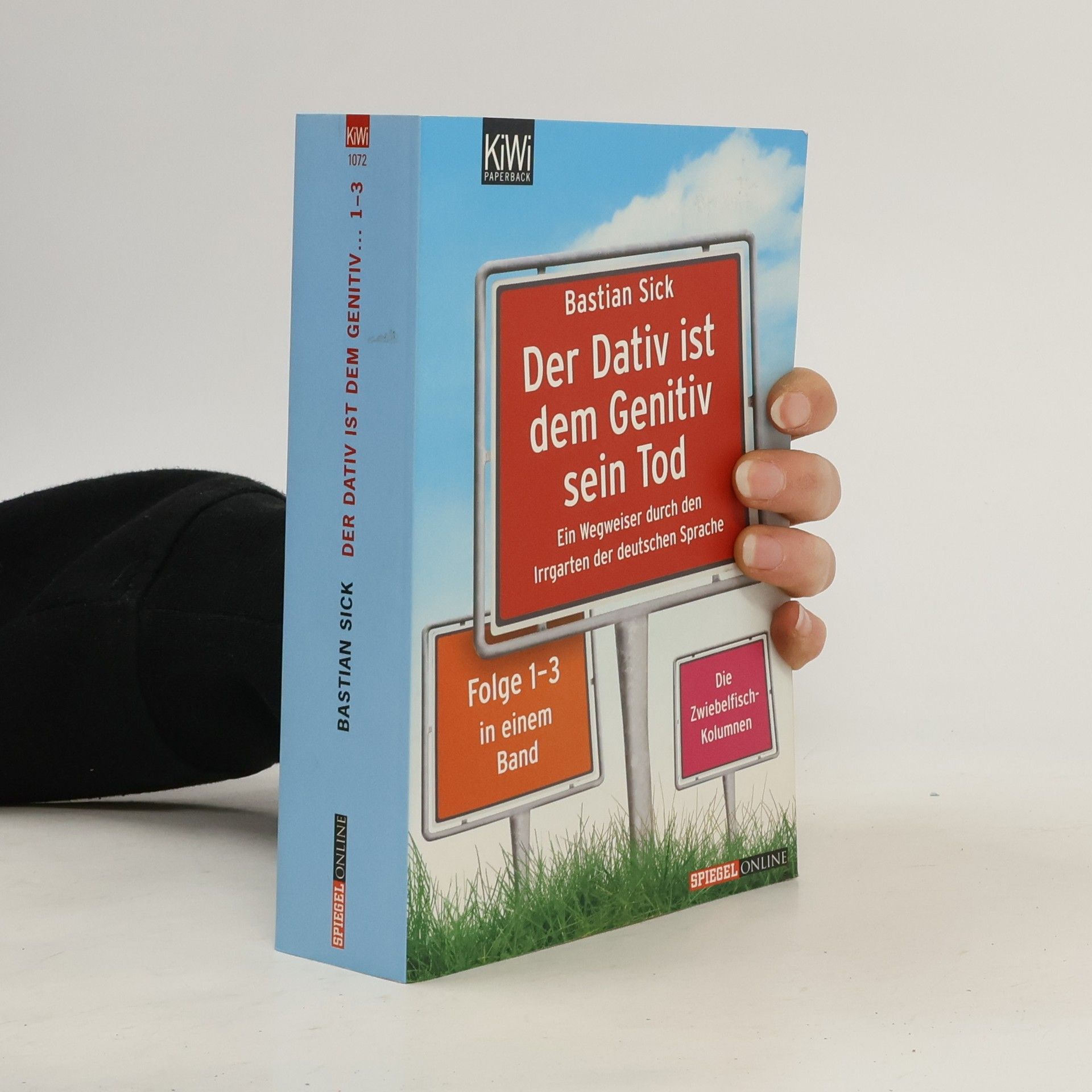 Bastian Sick Der Dativ ist dem Genitiv sein Tod. Folge 1-3, Ein Wegweiser durch den Irrgarten der deutschen Sprache