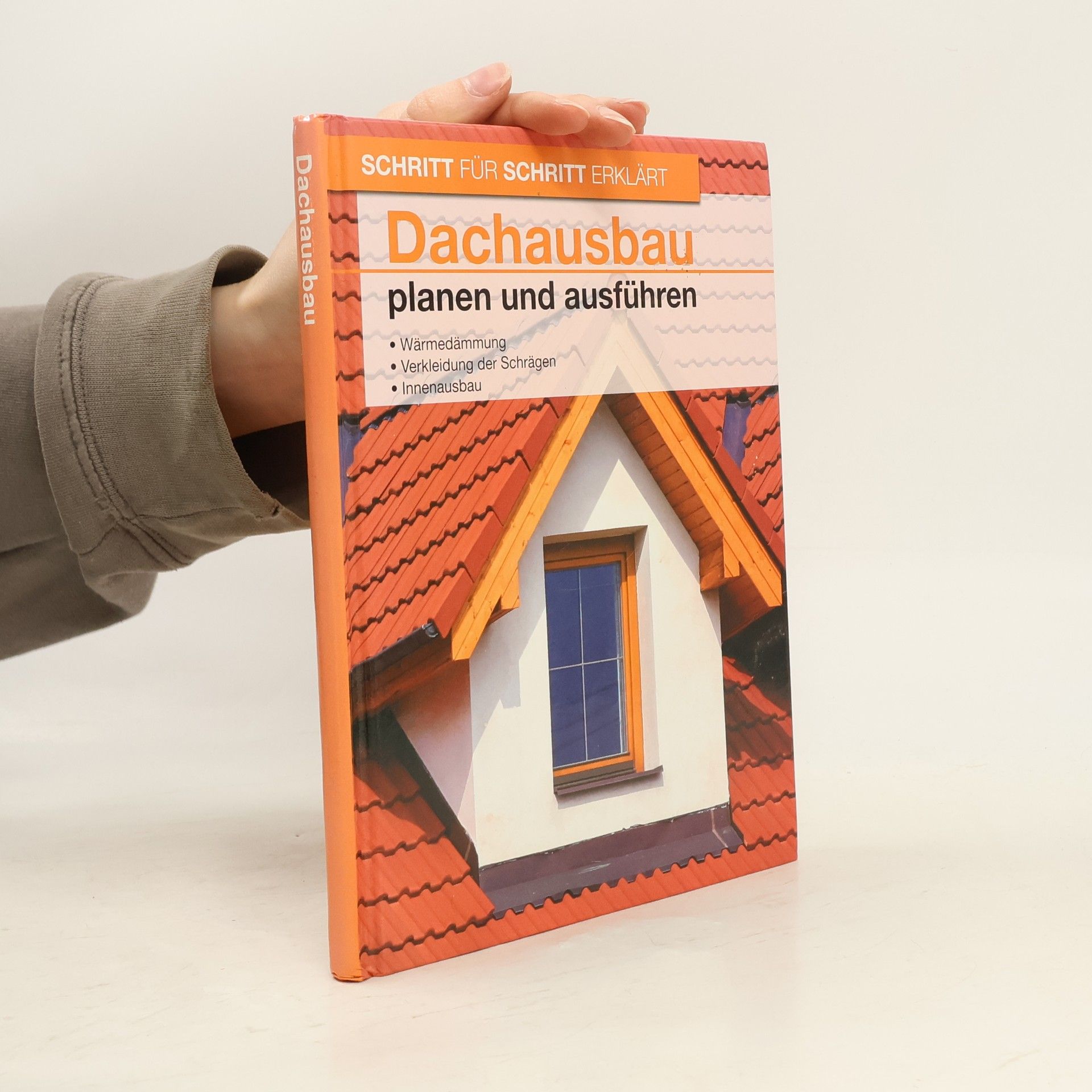 Autorenkollektiv Dachausbau planen und ausführen