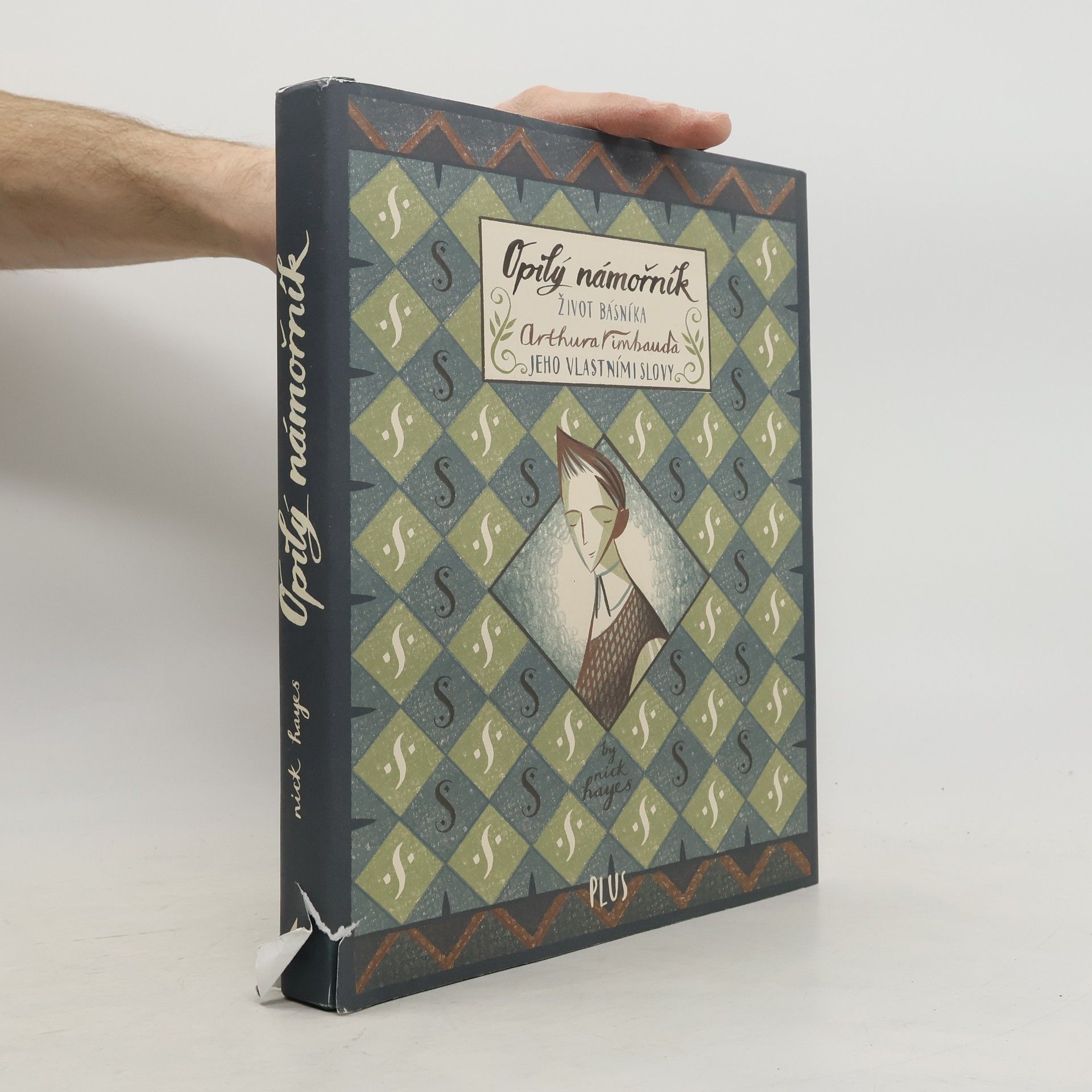 Nick Hayes Opilý námořník : život básníka Arthura Rimbauda jeho vlastními slovy