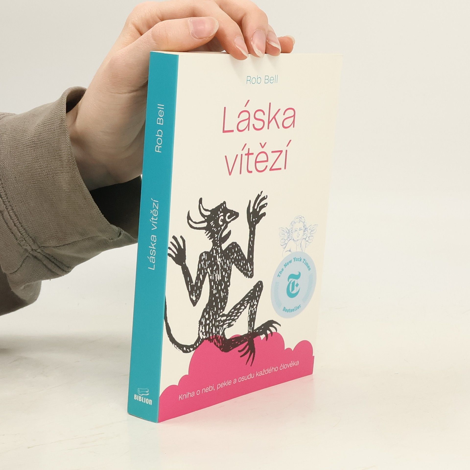 Rob Bell Láska vítězí: Kniha o nebi, pekle a osudu každého člověka