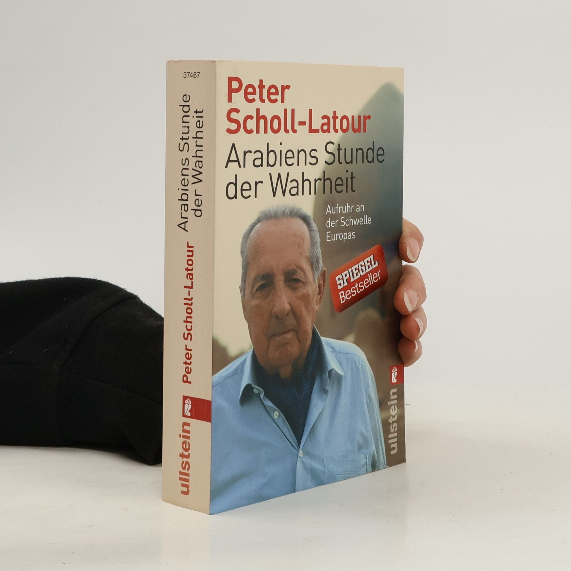 Peter Scholl-Latour Arabiens Stunde der Wahrheit