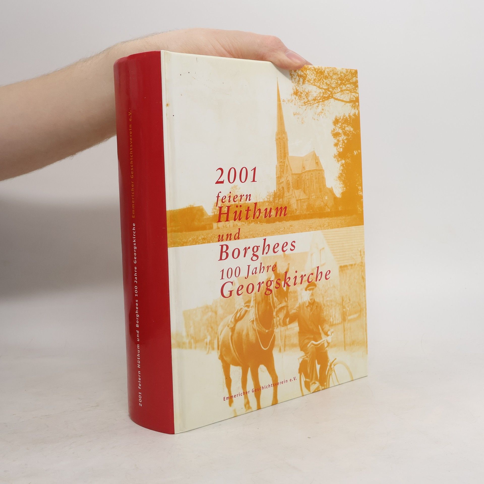 Hubert Meenen Zweitausendeins feiern Hüthum und Borghees 100 Jahre Georgskirche