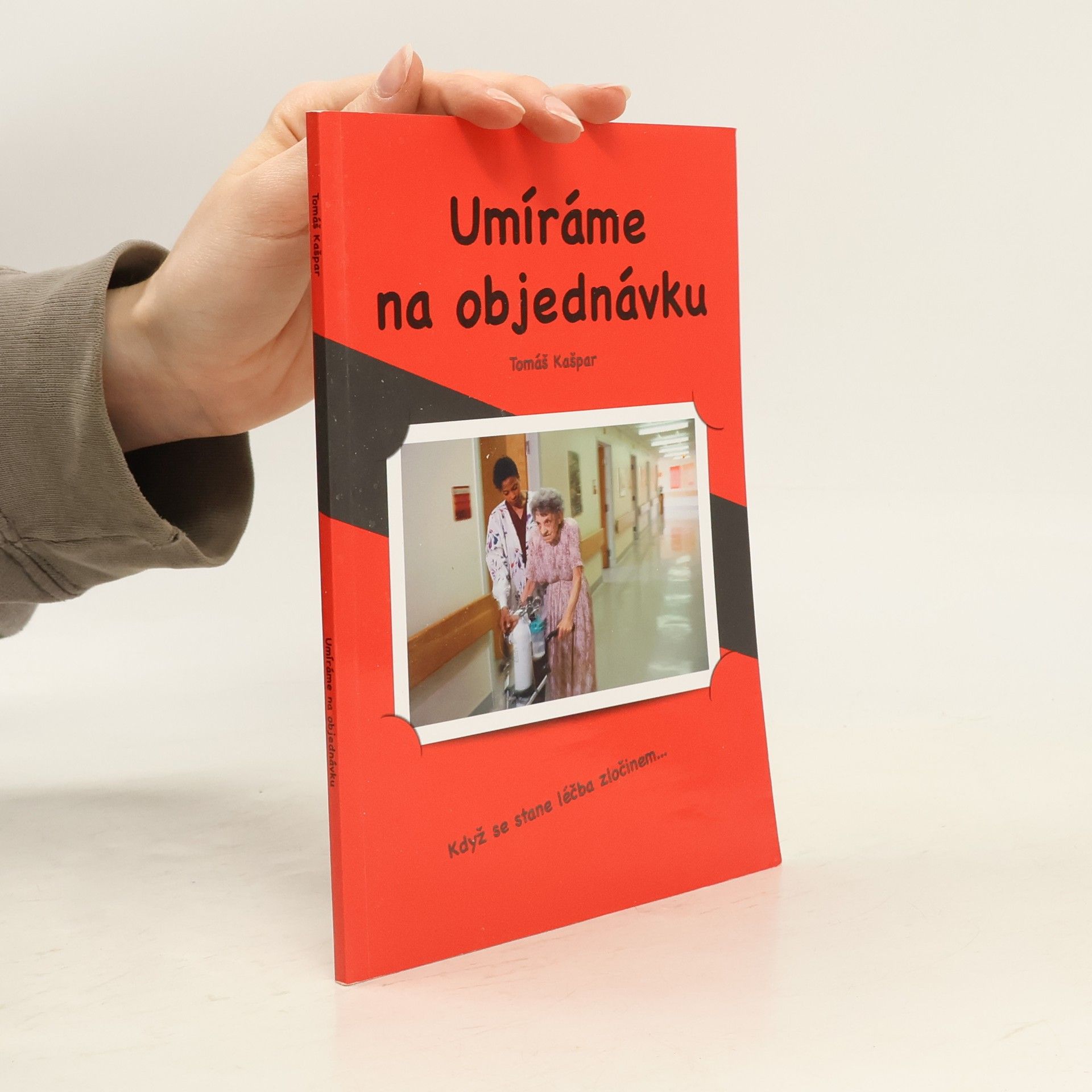 Tomáš Kašpar Umíráme na objednávku