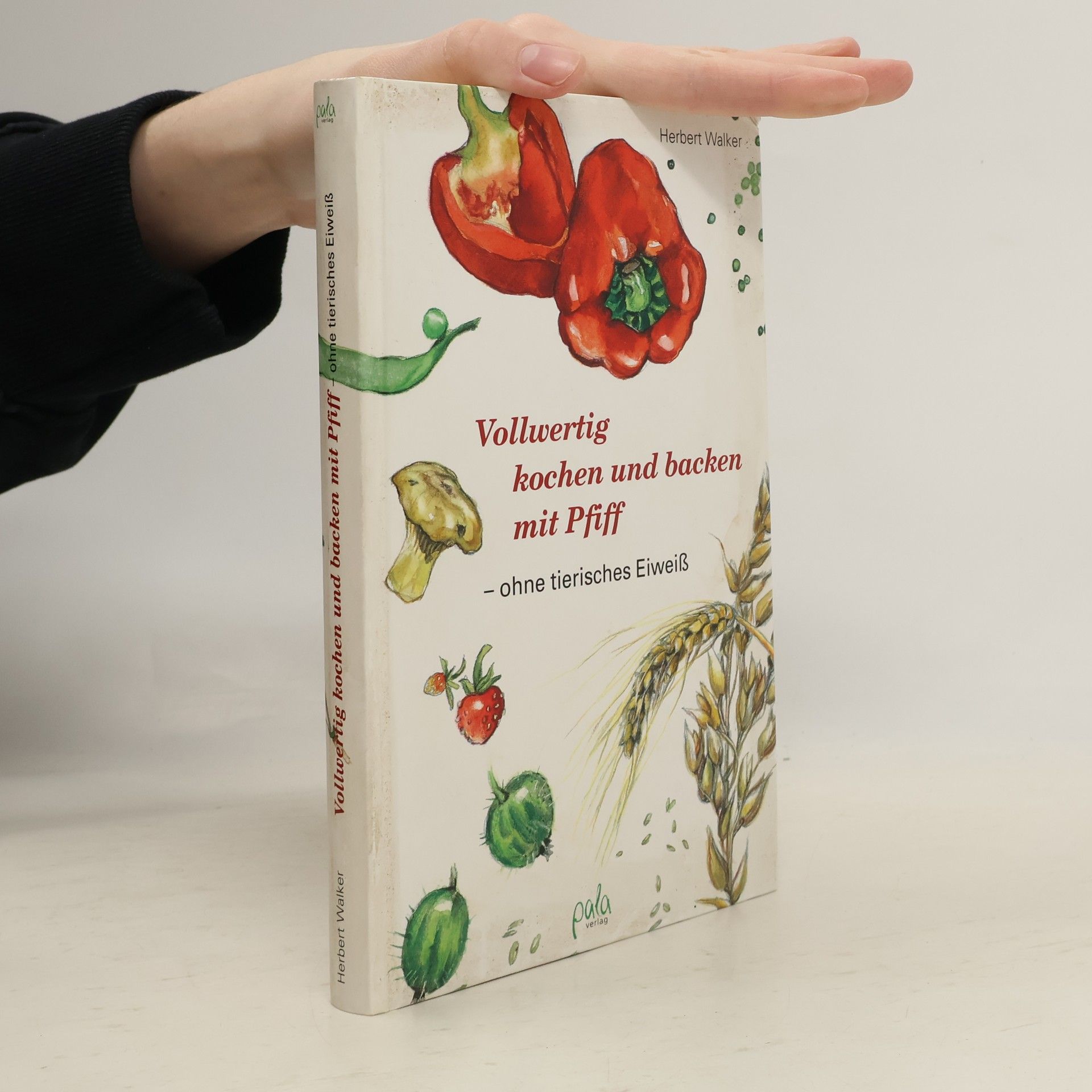 Herbert Walker Vollwertig kochen und backen mit Pfiff