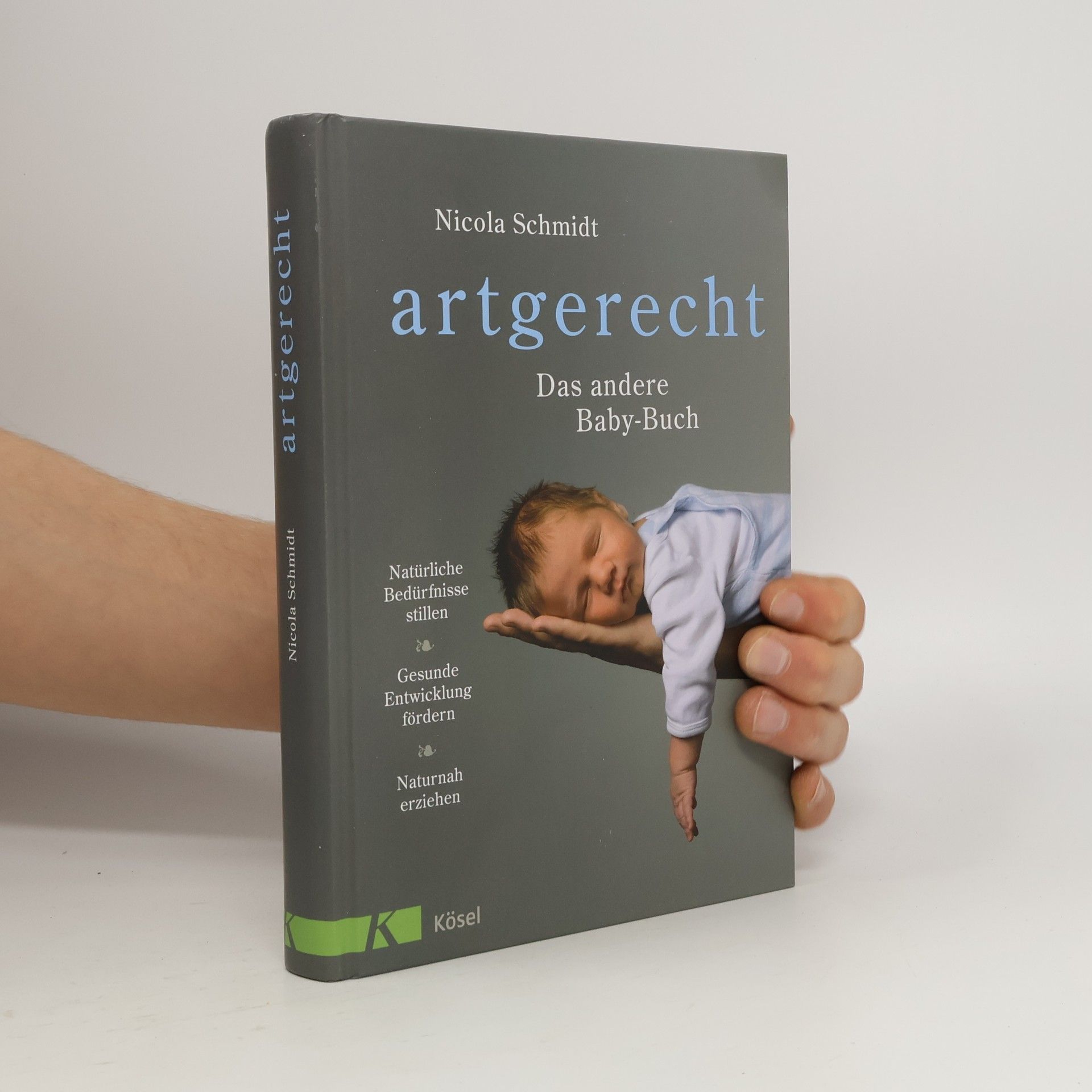 Nicola Schmidt artgerecht - Das andere Baby-Buch